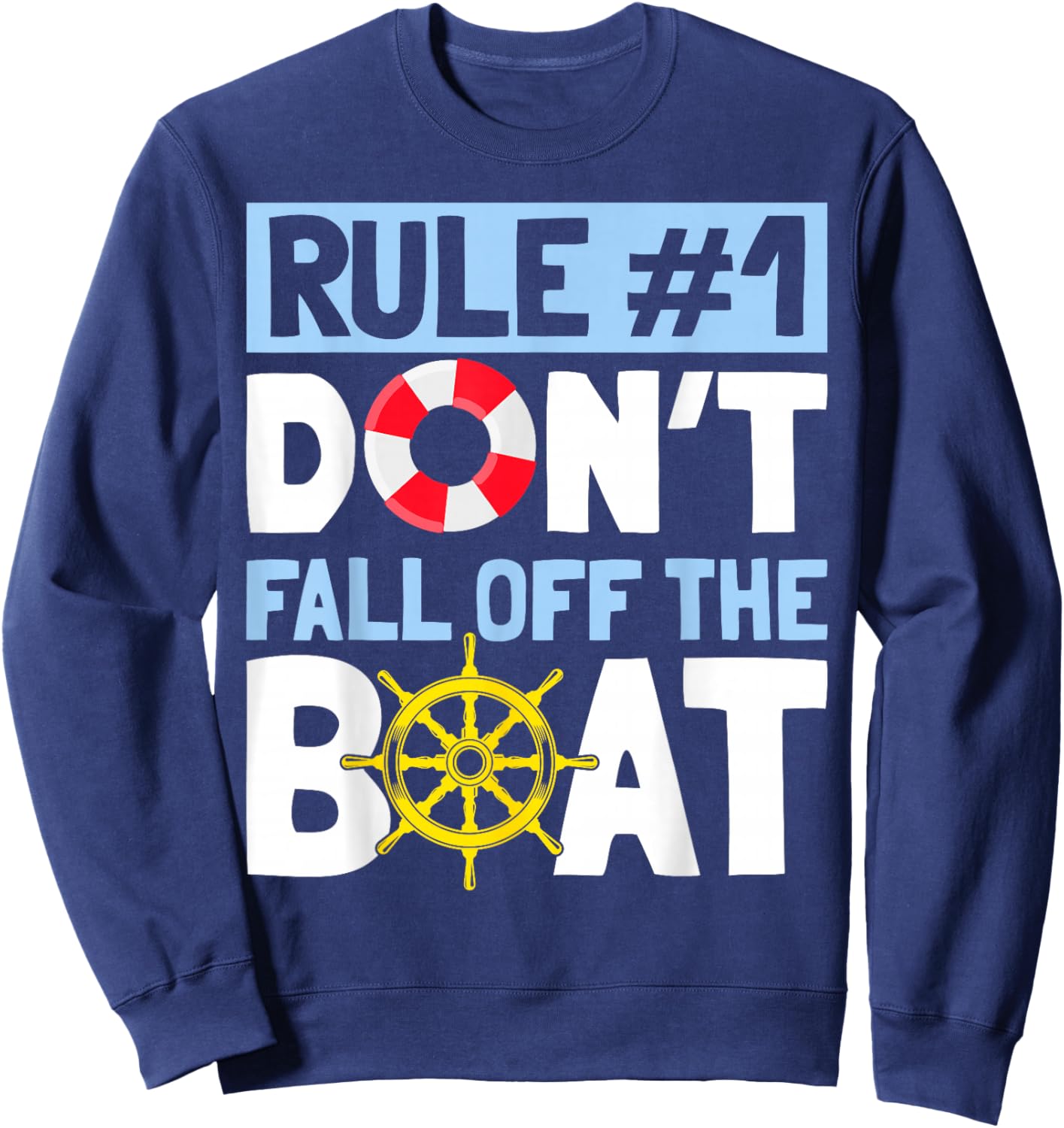 Rule Number 1 Don't Fall Off The Boat Cruise Sweatshirt - Sweatshirt | Navy