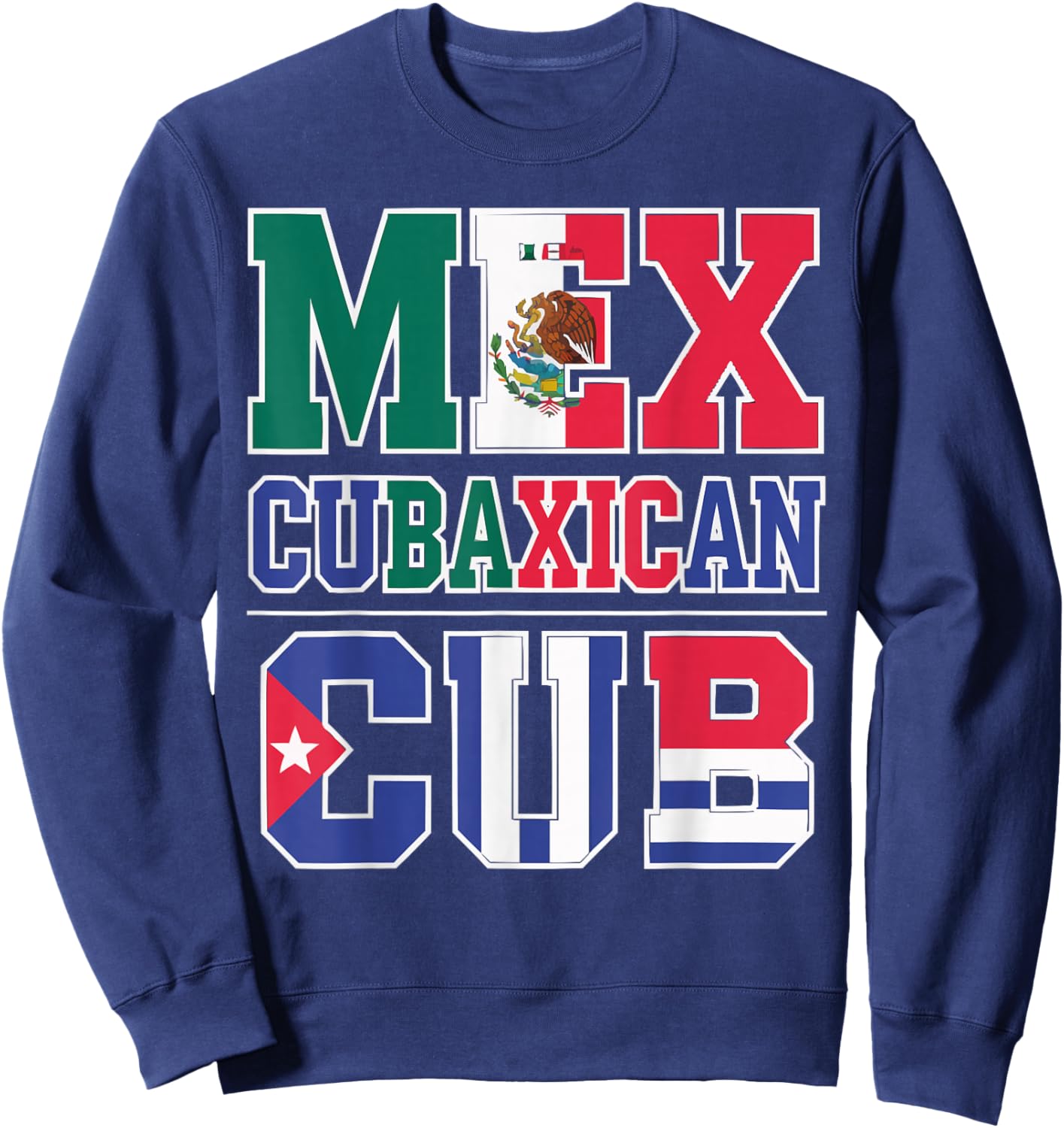 Half Cuban Half Mexican Country Mexico Flag Cuba Sweatshirt - Sweatshirt | Navy