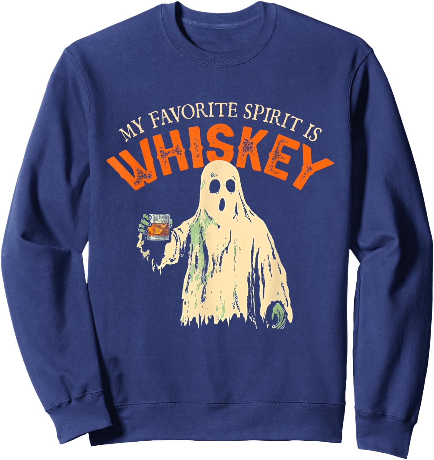 My Favorite Spirit Is Whiskey Funny Ghost Halloween Costume Sweatshirt - Sweatshirt | Navy