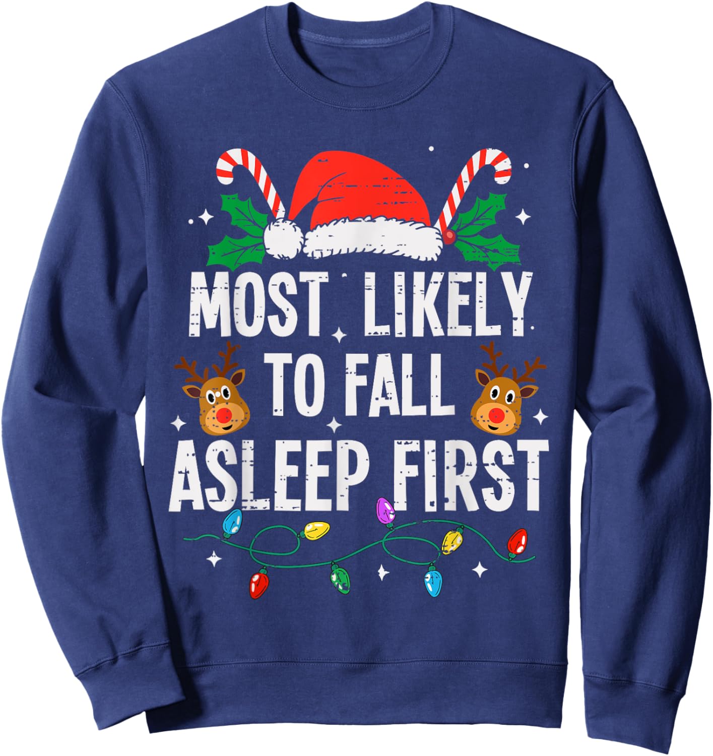 Most Likely To Fall Asleep First Christmas Funny Xmas Sweatshirt - Sweatshirt | Navy