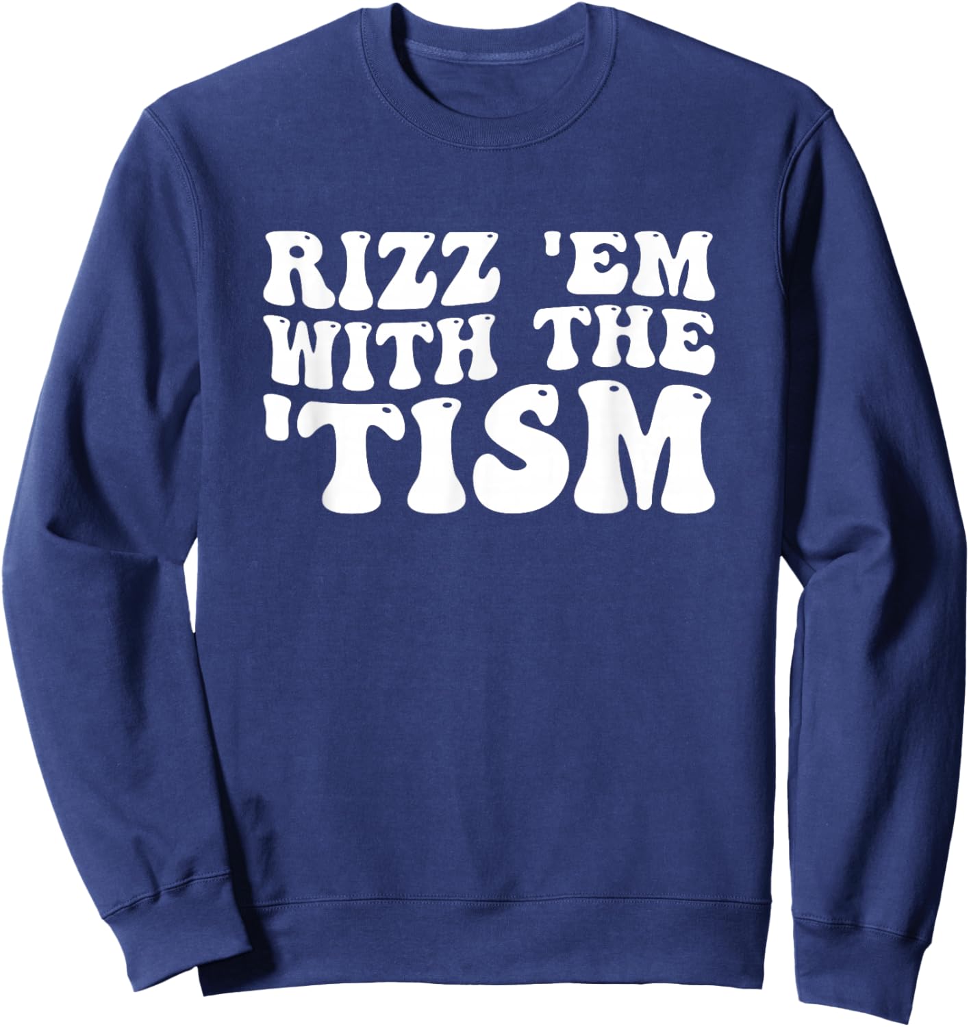 Rizz Em With The Tism Special Education Autism Awareness Sweatshirt - Sweatshirt | Navy