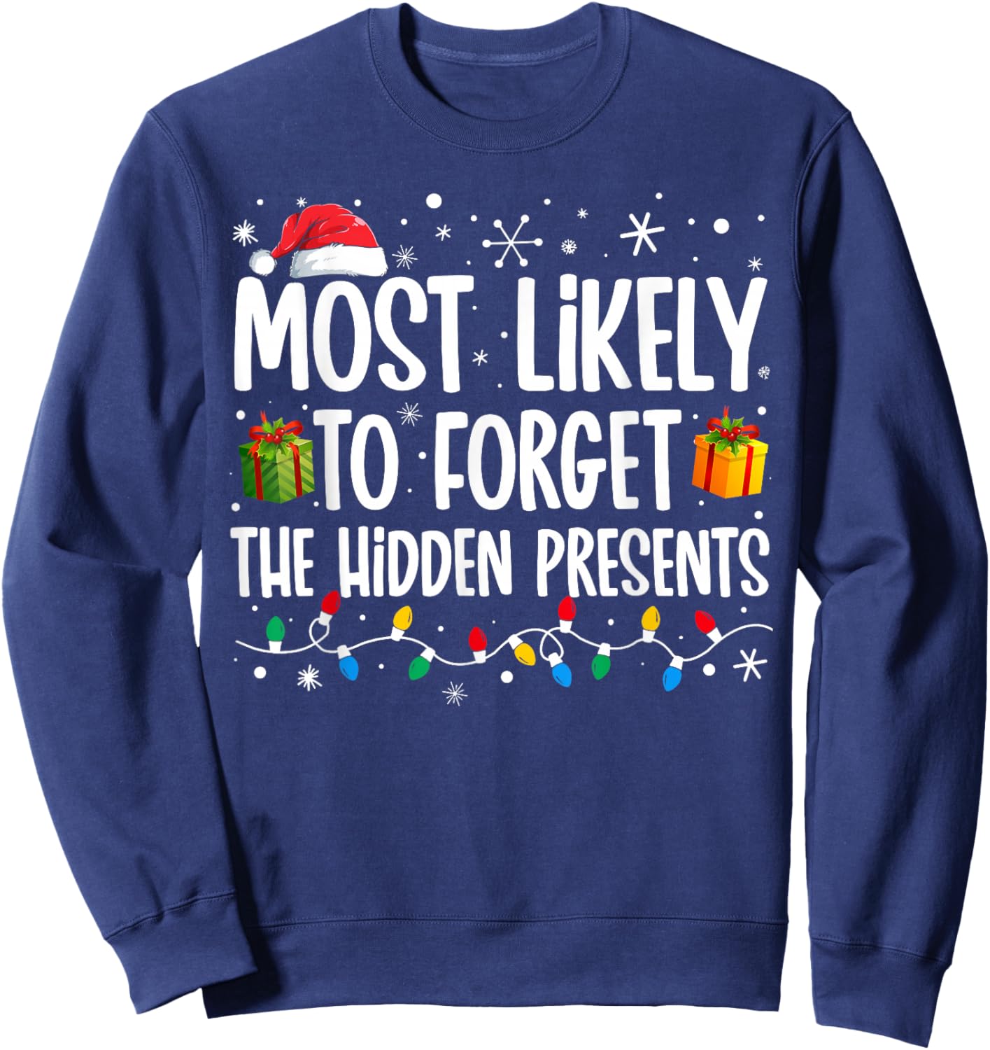 Most Likely To Forget The Hidden Presents Family Christmas Sweatshirt - Sweatshirt | Navy