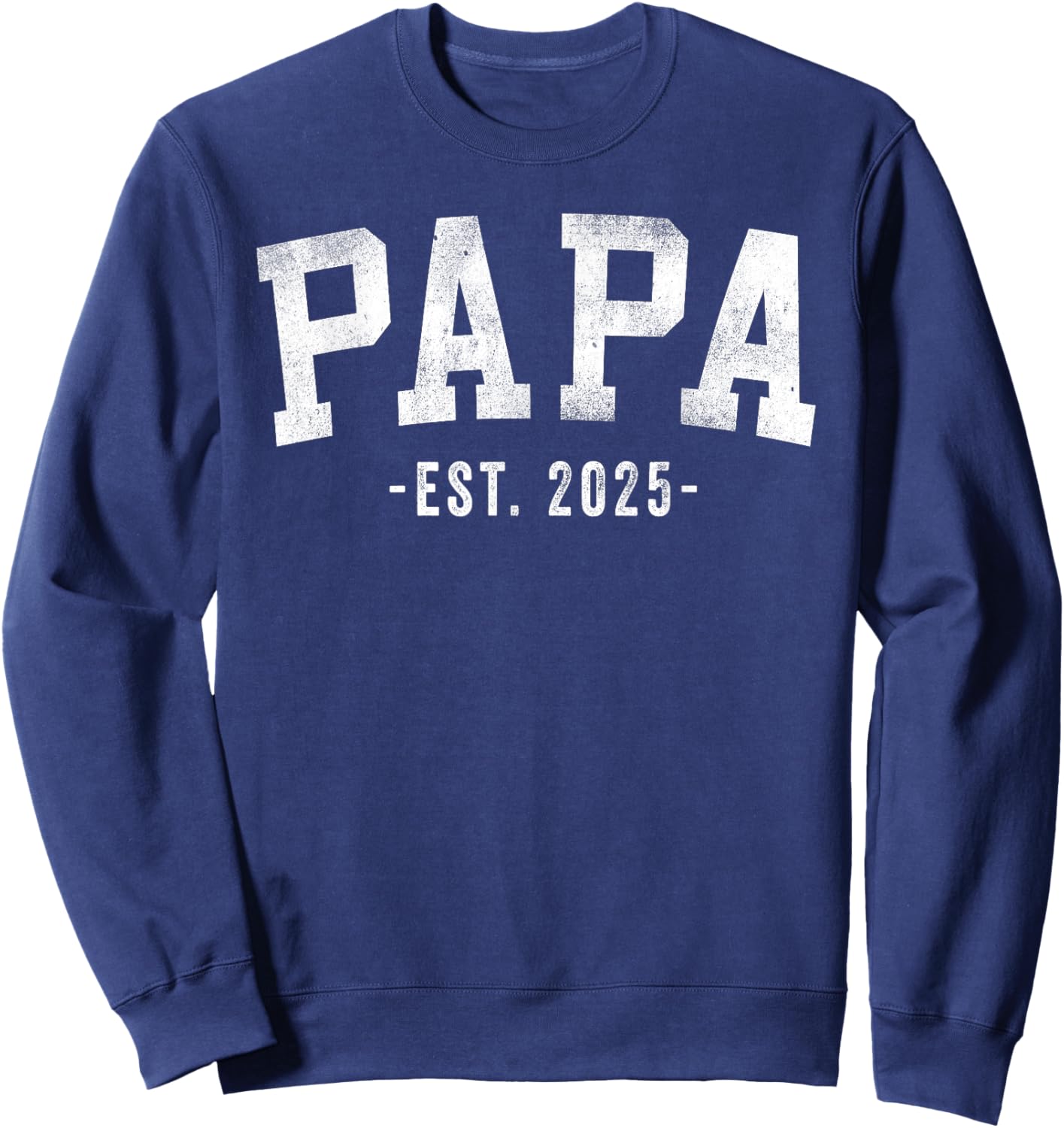 Papa 2025 Papa To Be New Papa Gifts Classic Bold Font Sweatshirt - Sweatshirt | Navy