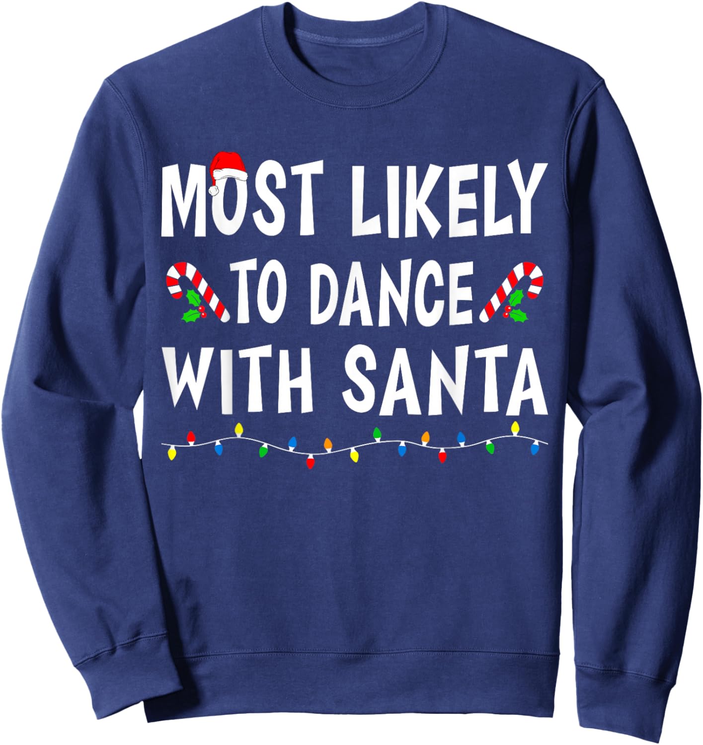 Most Likely To Christmas Xmas Pajamas Funny Matching Family Sweatshirt - Sweatshirt | Navy
