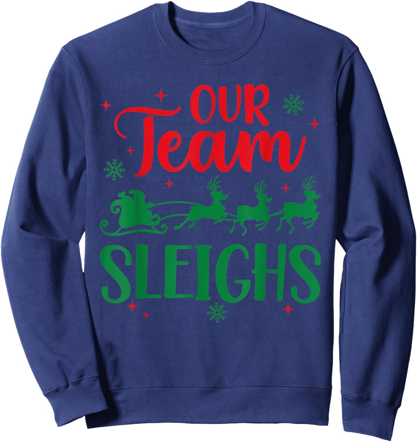 Our Team Sleighs Christmas Santa Reindeers Office Staff Sweatshirt - Sweatshirt | Navy