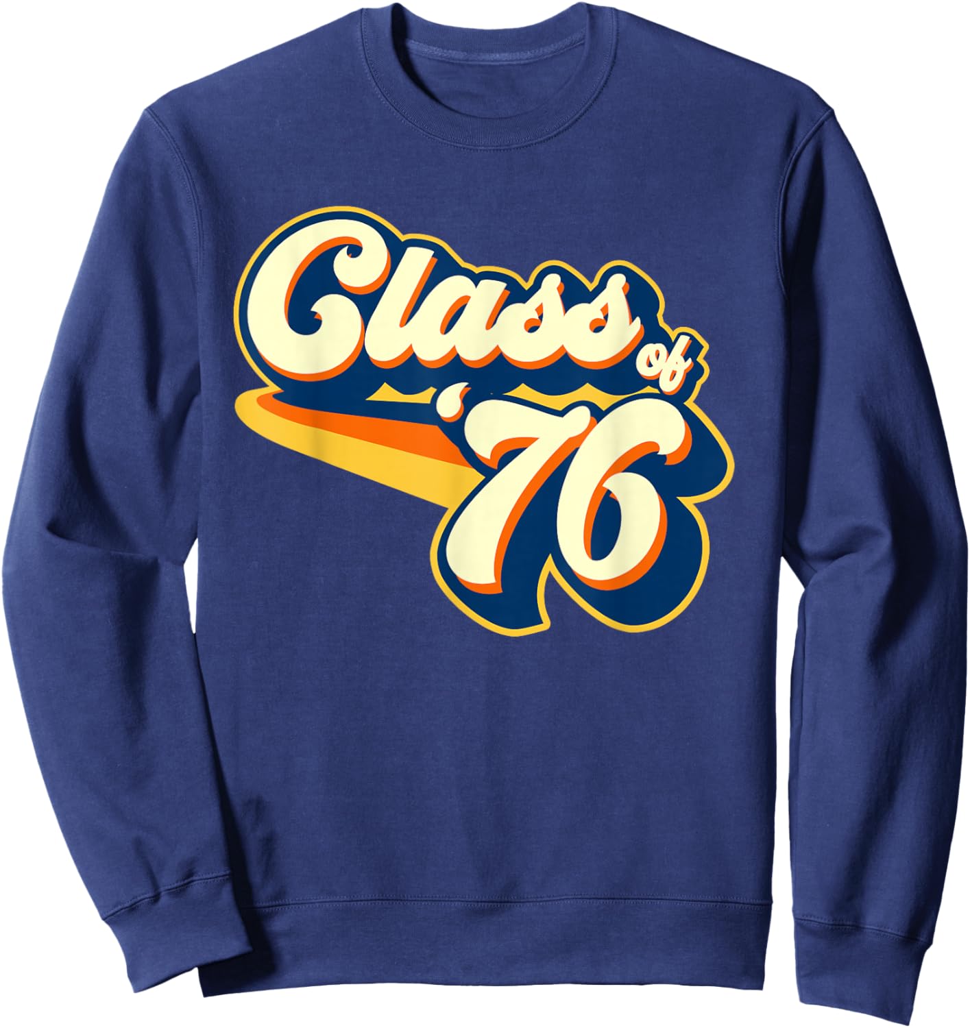 Class of 76 Reunion Retro 1976 Sweatshirt - Sweatshirt | Navy