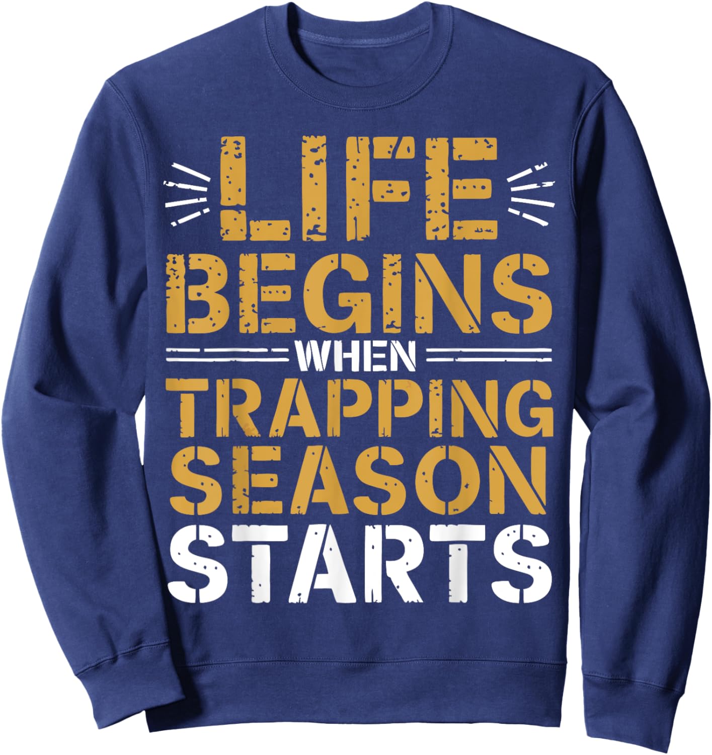 Trapping Season Trap Hunter Trapper Sweatshirt - Sweatshirt | Navy