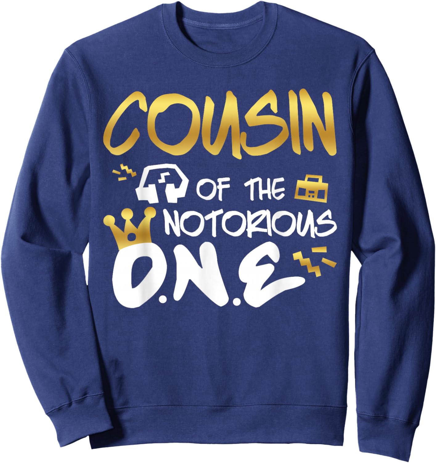 Cousin Of The Notorious One Old School 1st Hip Hop Birthday Sweatshirt - Sweatshirt | Navy