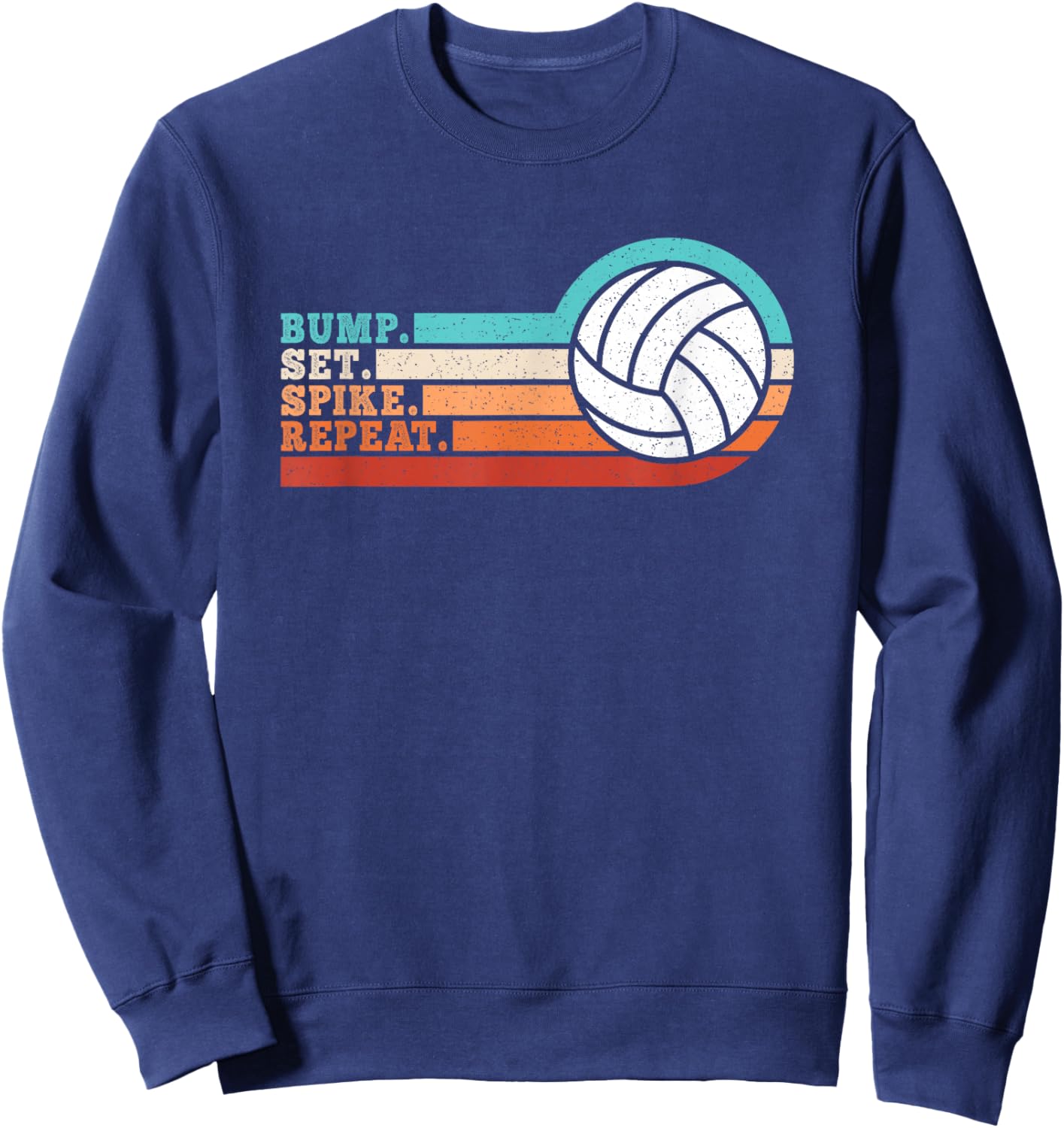 Bump Set Spike Repeat Volleyball Men Women Boys Girls Kids Sweatshirt - Sweatshirt | Navy