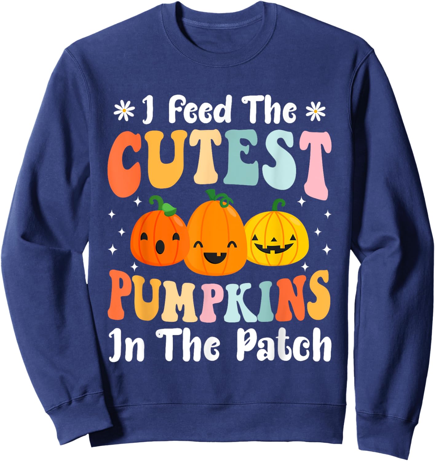 I Feed Cutest Pumpkins In The Patch Lunch Lady Halloween Sweatshirt - Sweatshirt | Navy