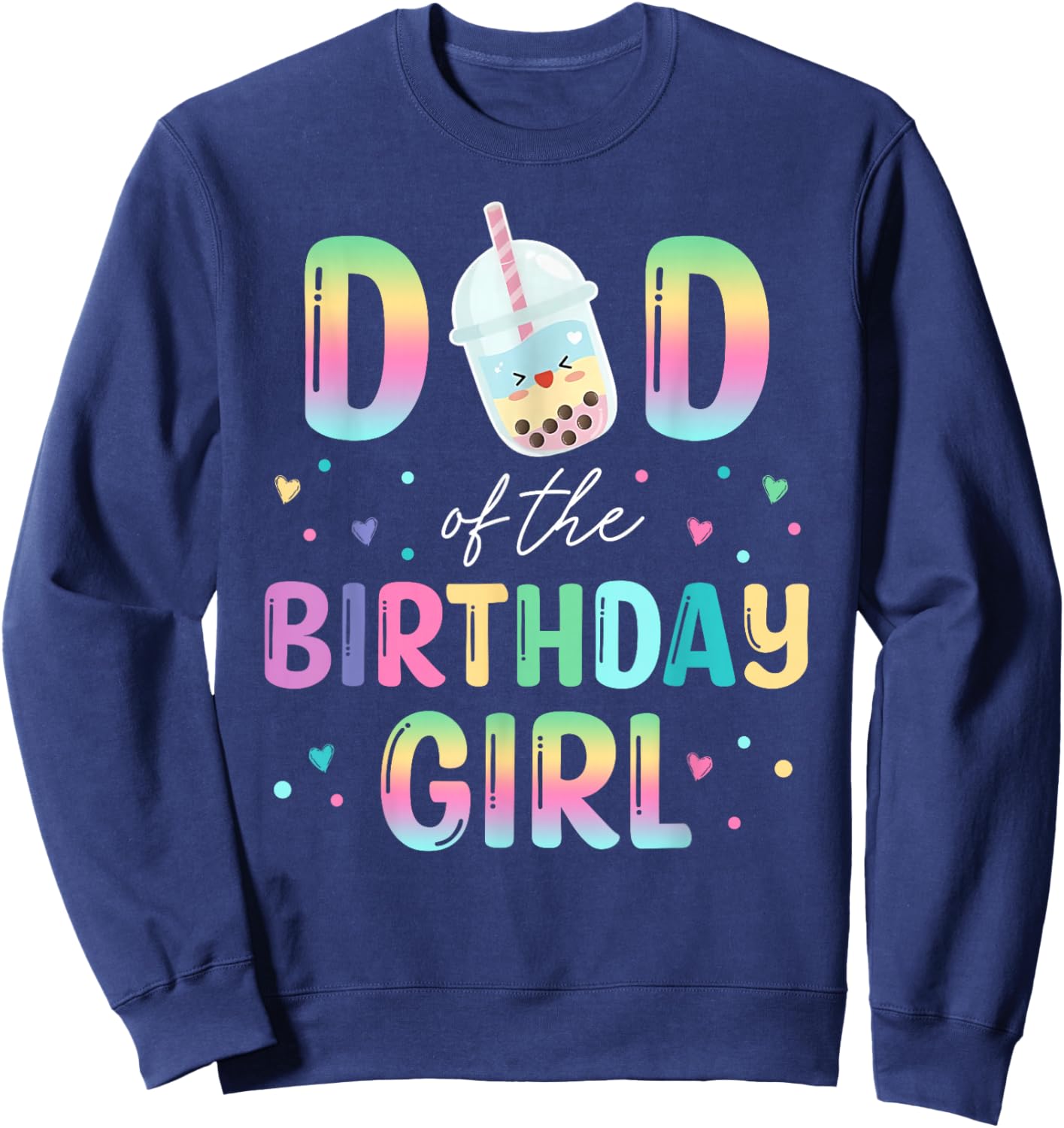 Dad Of The Birthday Girl Cute Bubble Boba Tea Party Sweatshirt - Sweatshirt | Navy