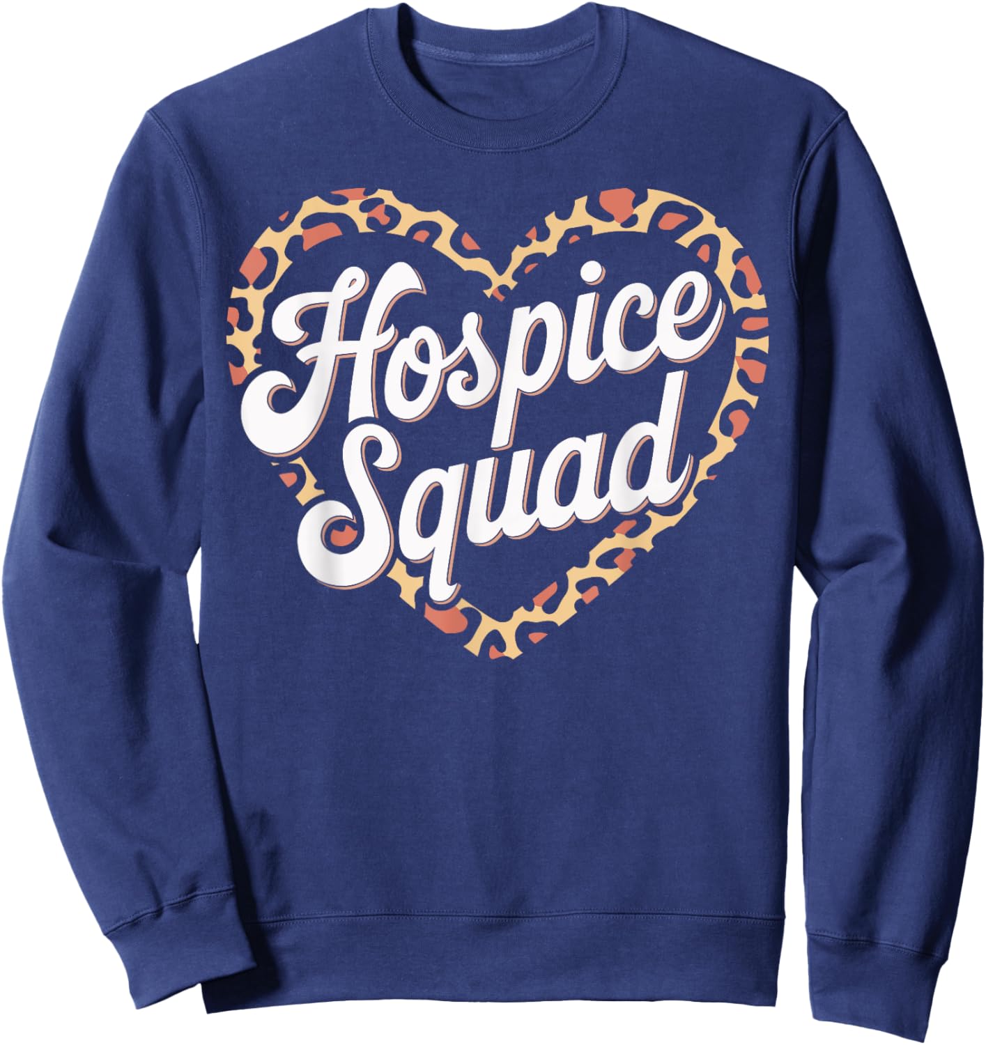 Hospice Squad Hospice Nurse Sweatshirt - Sweatshirt | Navy