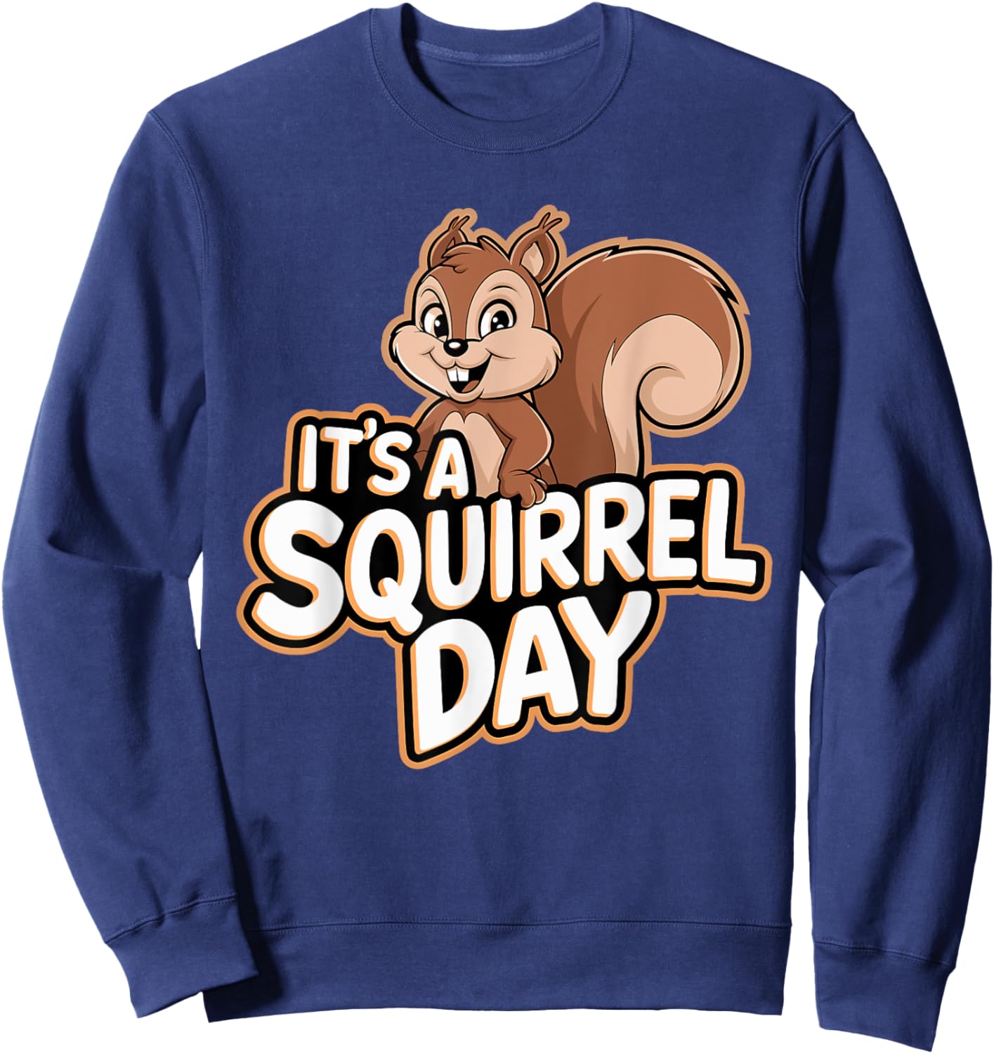 It's a Squirrel Day | Squirrel Sweatshirt - Sweatshirt | Navy