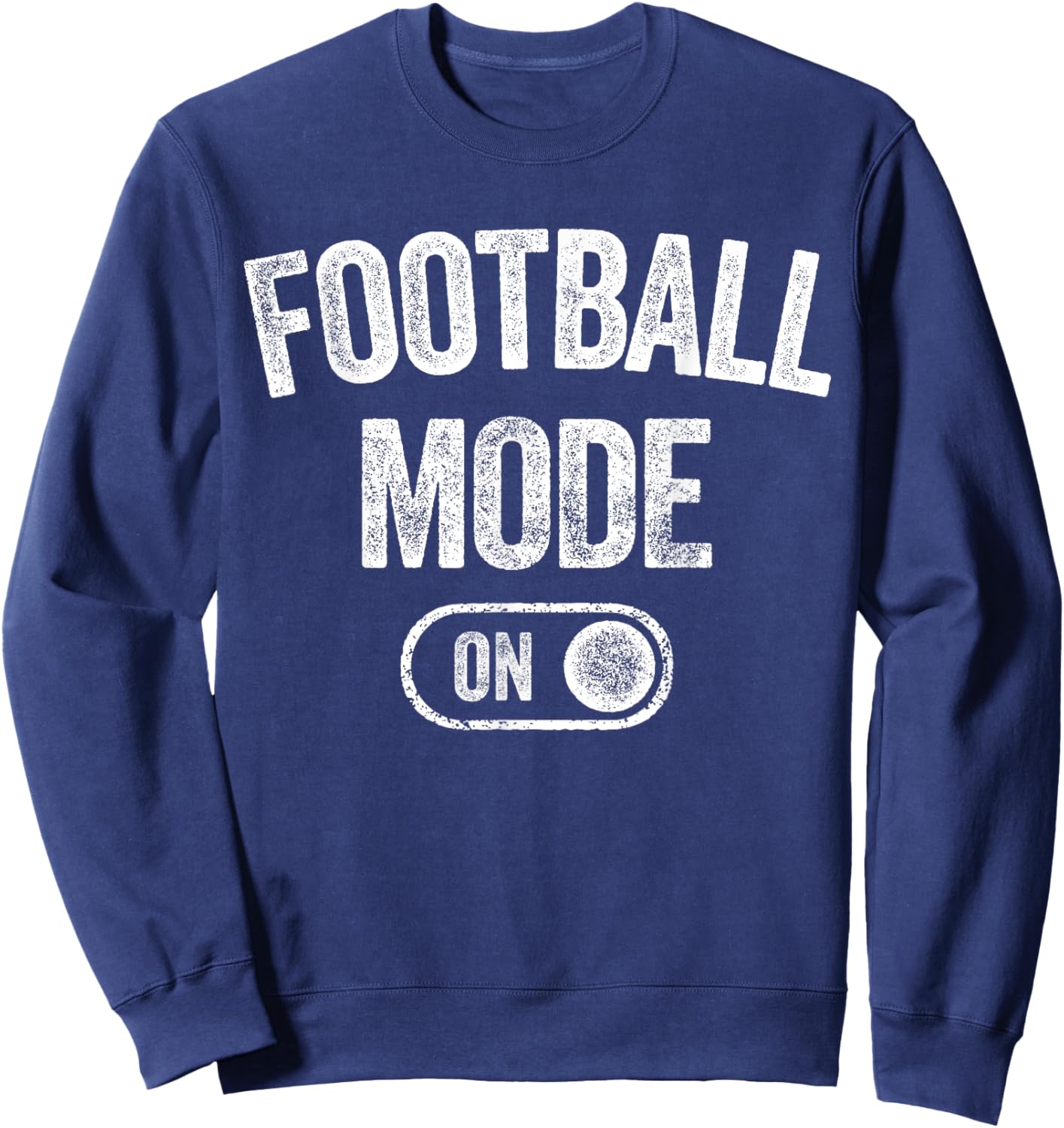 Football Mode On Funny Quarterback Gift Coach Player Dad Sweatshirt - Sweatshirt | Navy