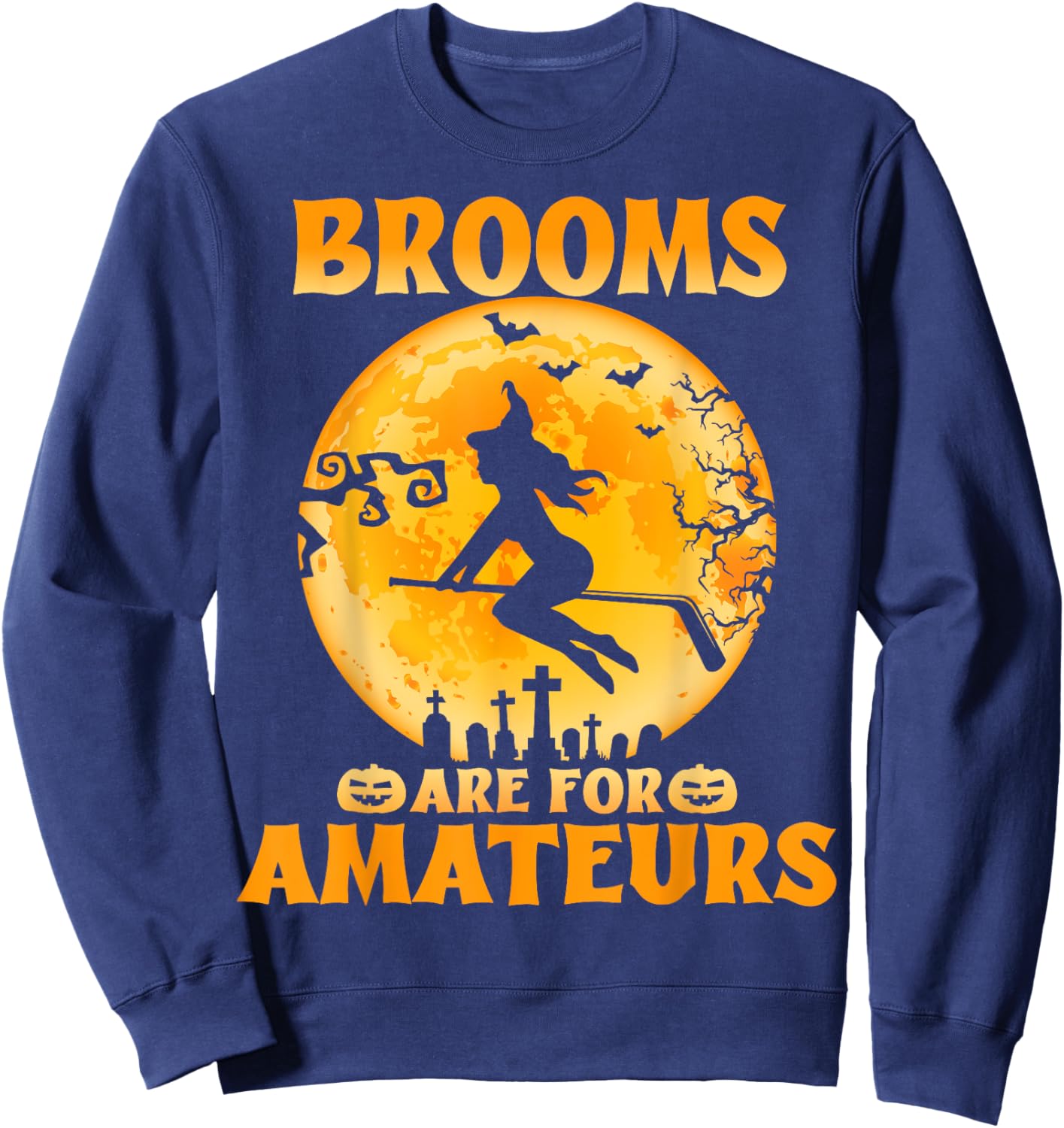 Brooms Are For Amateurs Hockey Stick Pumpkin Hockey Sweatshirt - Sweatshirt | Navy