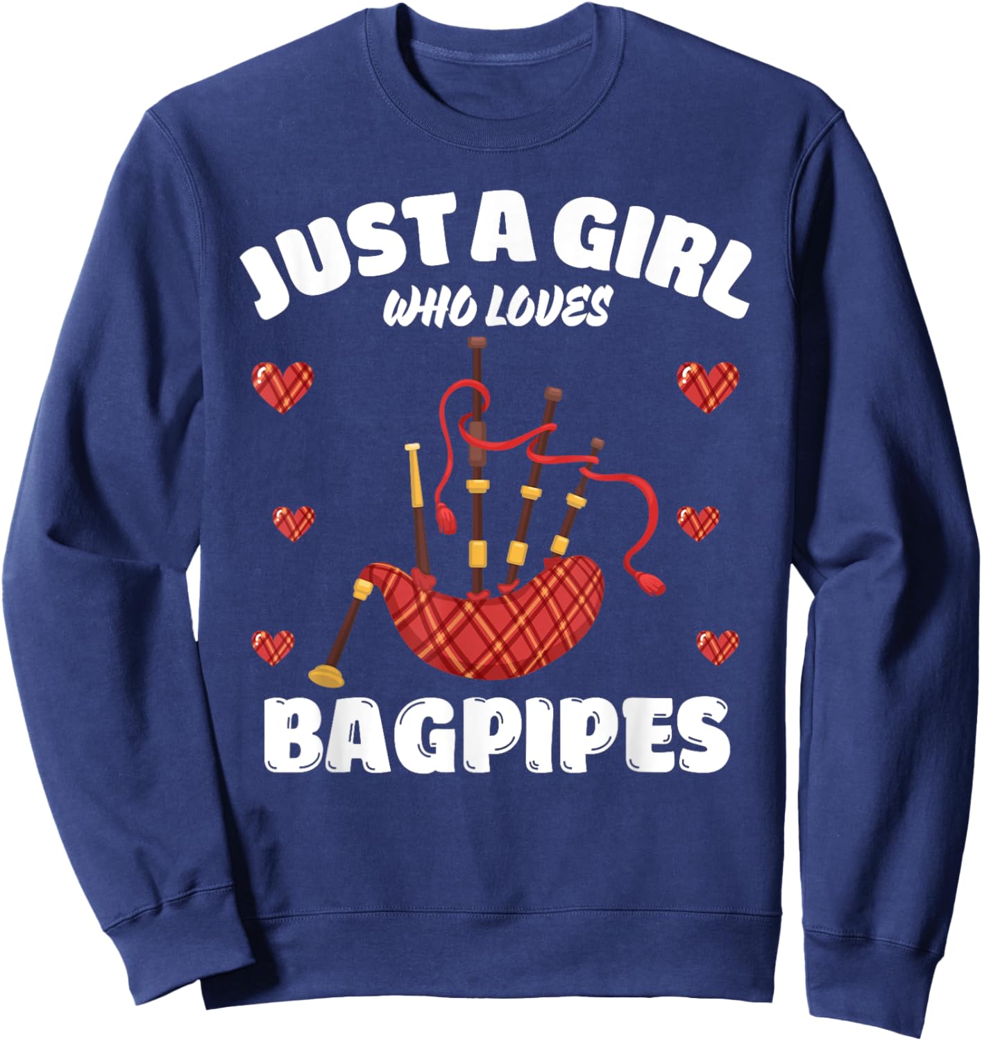 Just A Girl Who Loves Bagpipes, Music Lover Bagpiper Sweatshirt - Sweatshirt | Navy