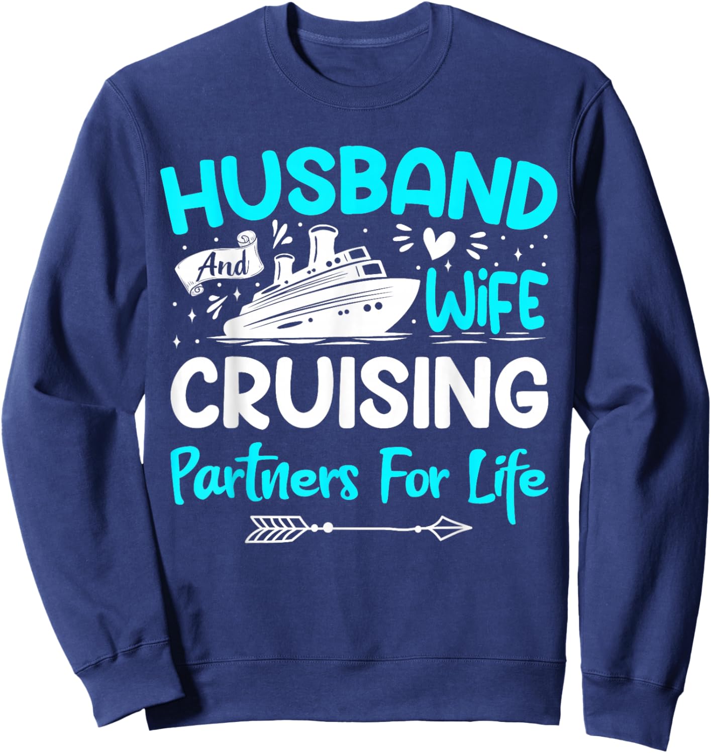 Husband And Wife Cruising Partners For Life Sweatshirt - Sweatshirt | Navy