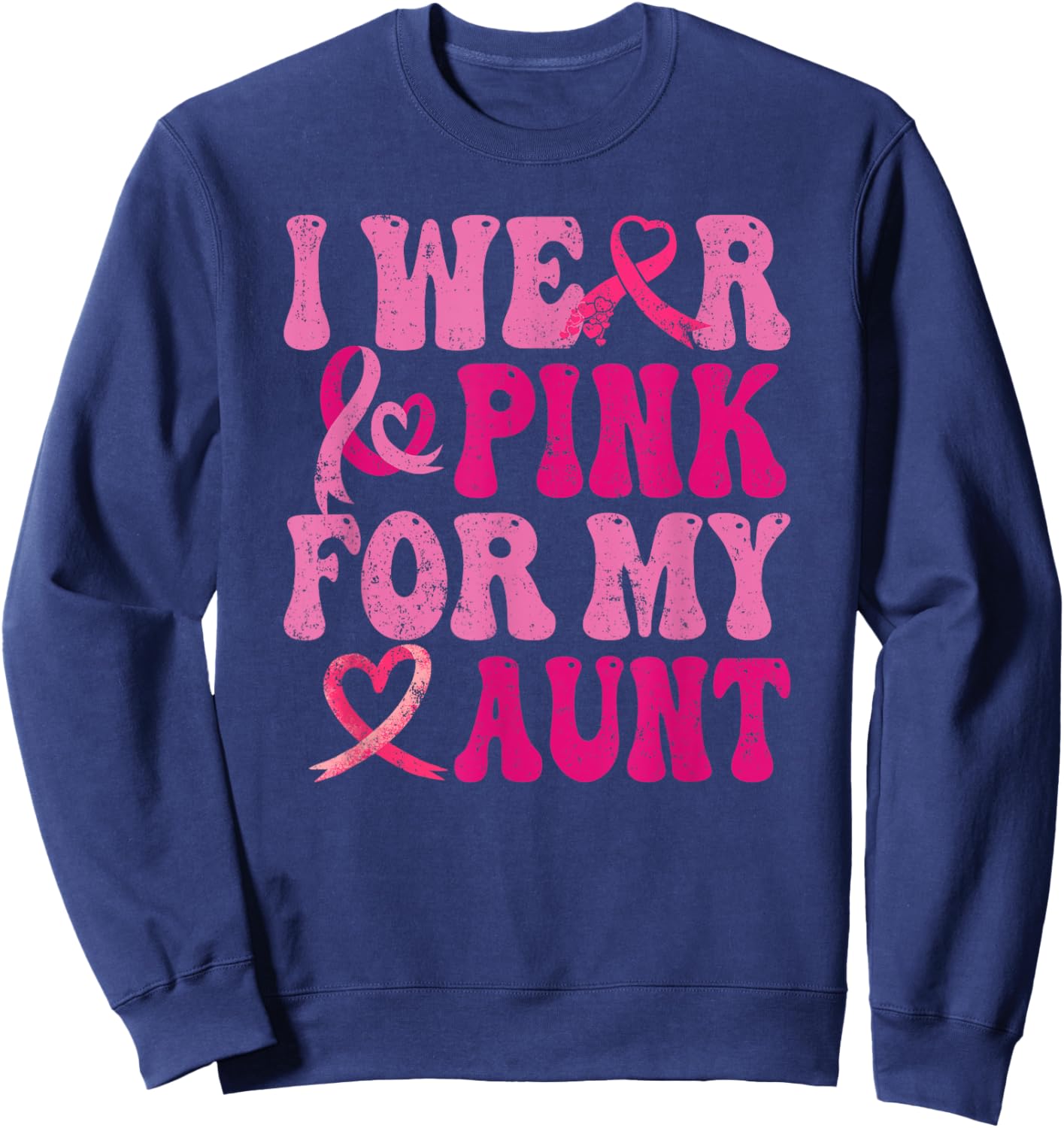 I Wear Pink for My Aunt Breast Cancer Awareness Sweatshirt - Sweatshirt | Navy