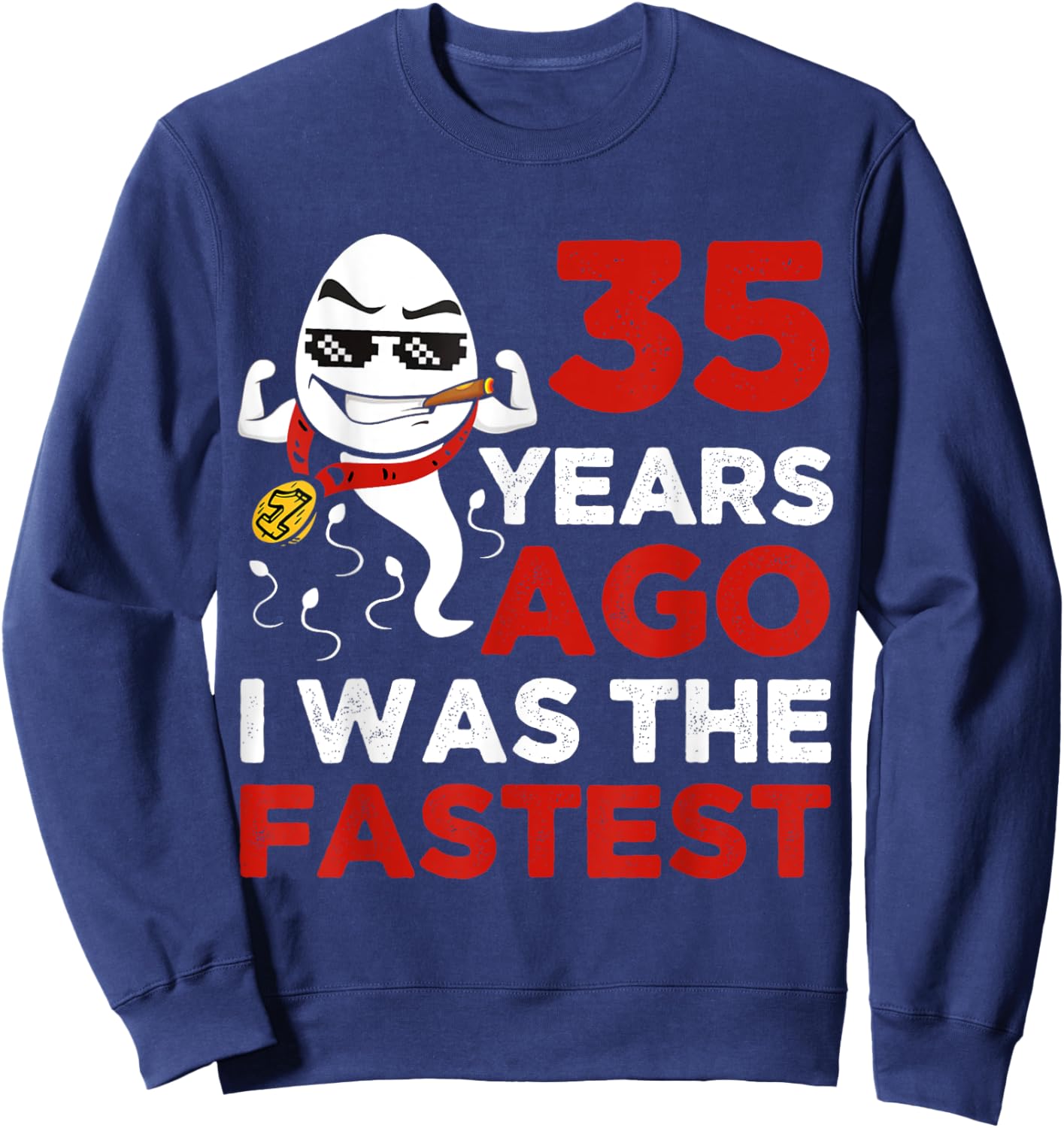 Funny 35th Birthday 35 Years Ago I Was The Fastest Him Sweatshirt - Sweatshirt | Navy
