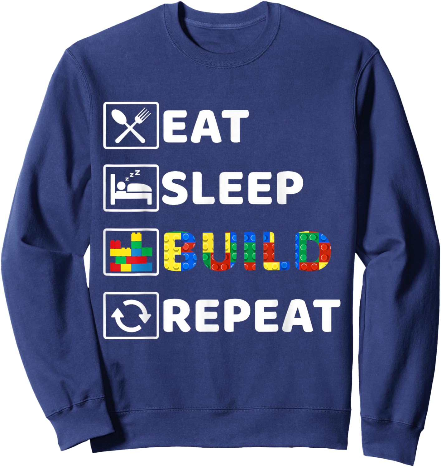 Eat Sleep Build Family Master Builder Building Bricks Blocks Sweatshirt - Sweatshirt | Navy