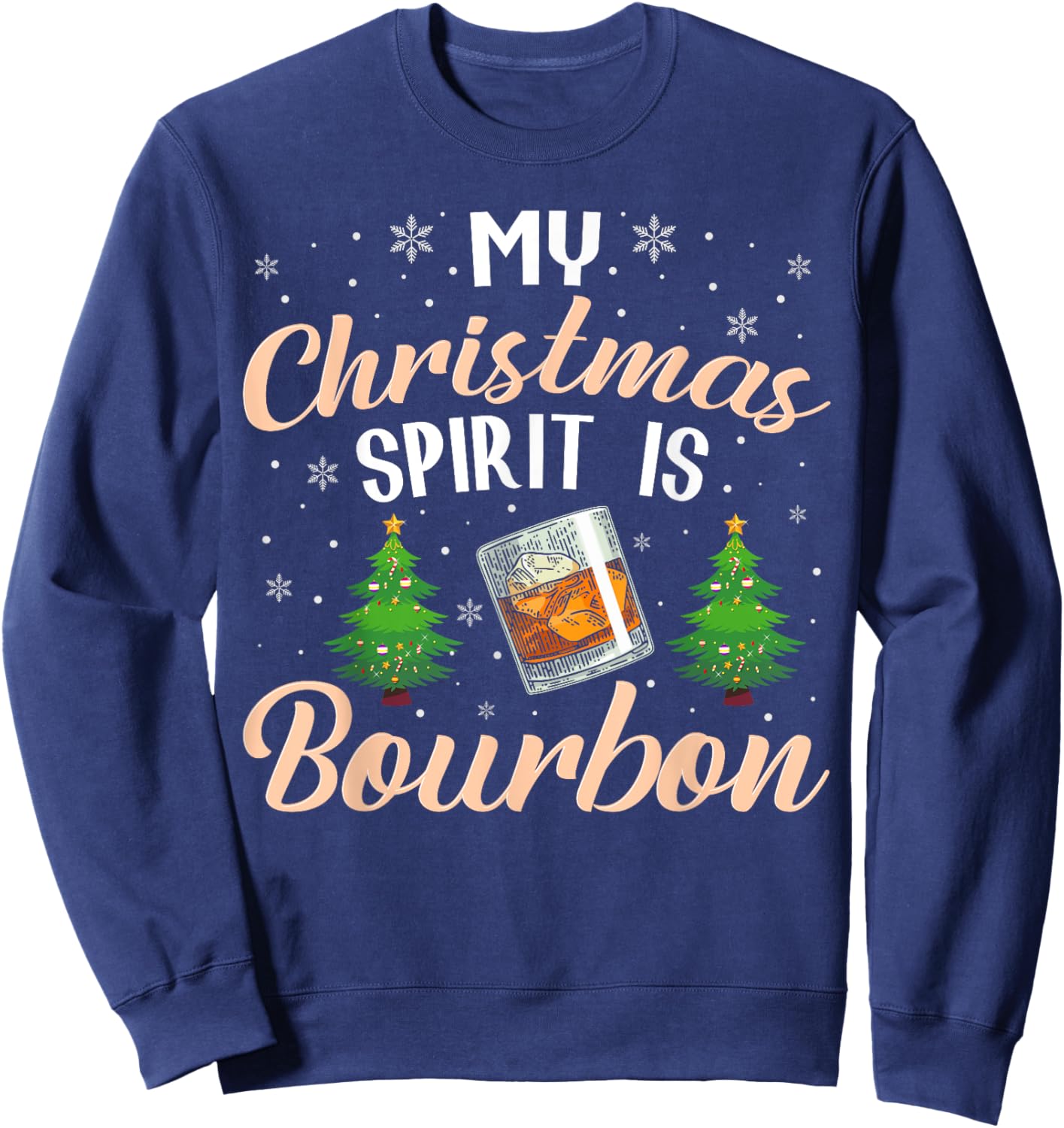 Christmas Bourbon Drinker My Christmas Spirit is Bourbon Sweatshirt - Sweatshirt | Navy