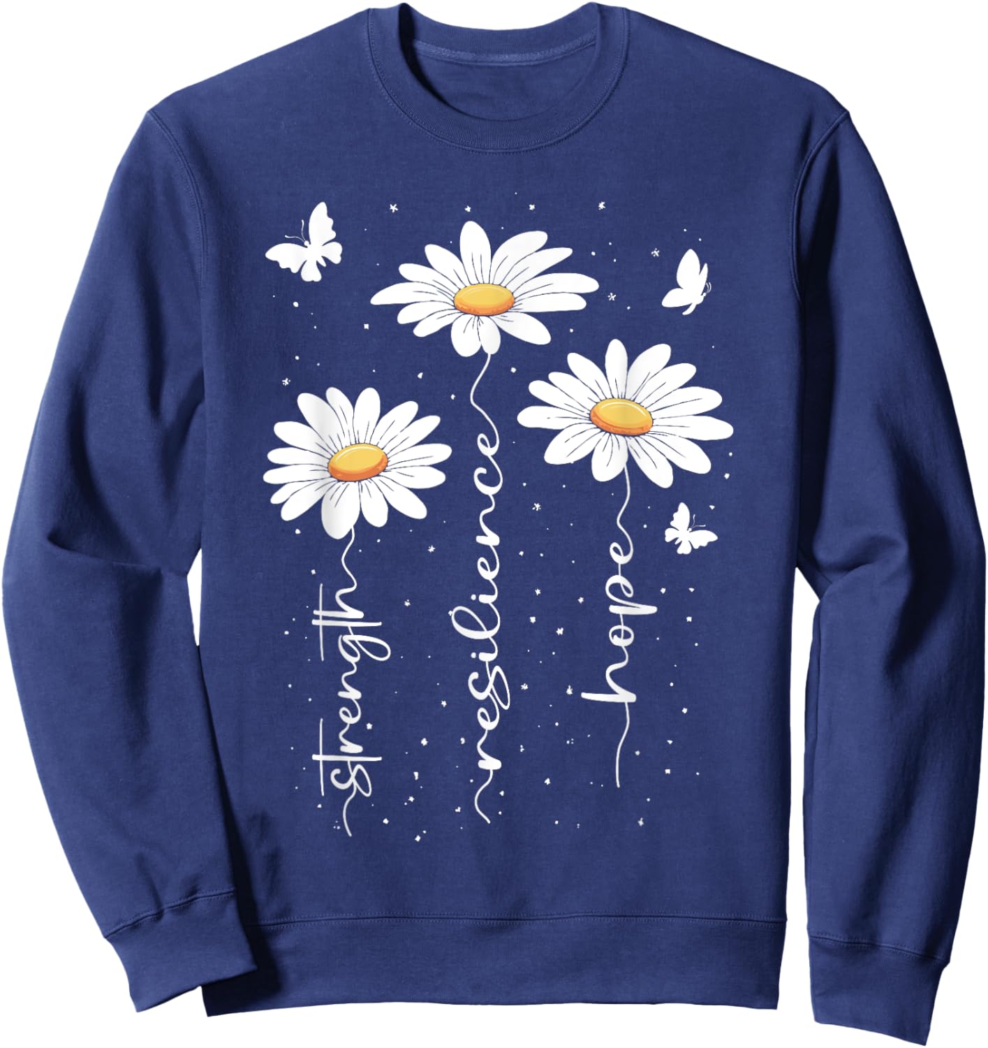 Inspirational Daisy Floral Cute Daisies Flower Nature Lover Sweatshirt - Sweatshirt | Navy