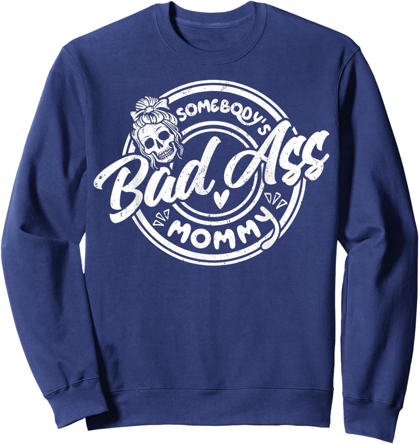 Somebody’s Badass Mommy Funny Mom Messy Bun Skeleton Sweatshirt - Sweatshirt | Navy
