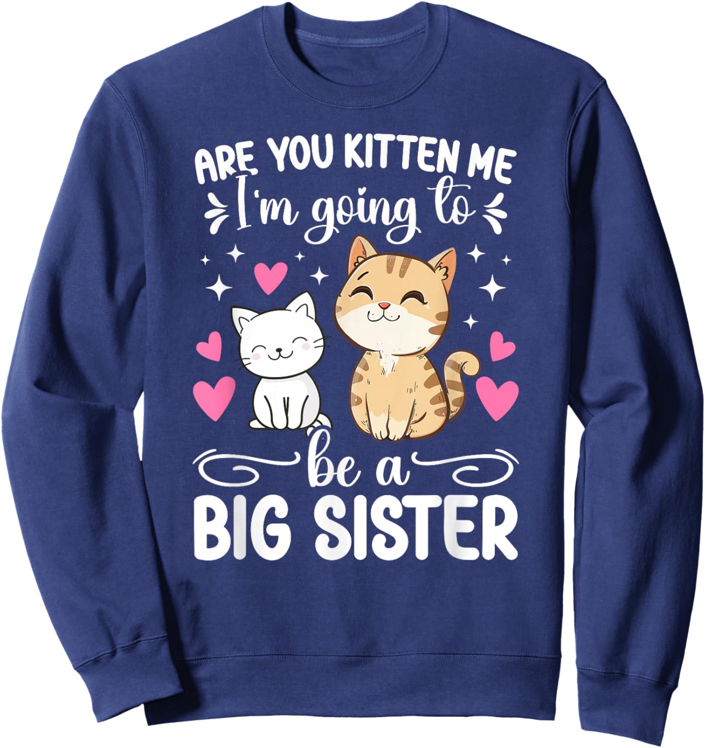 I'm Going To Be Big Sister Promoted To Big Sister To Be Sweatshirt - Sweatshirt | Navy