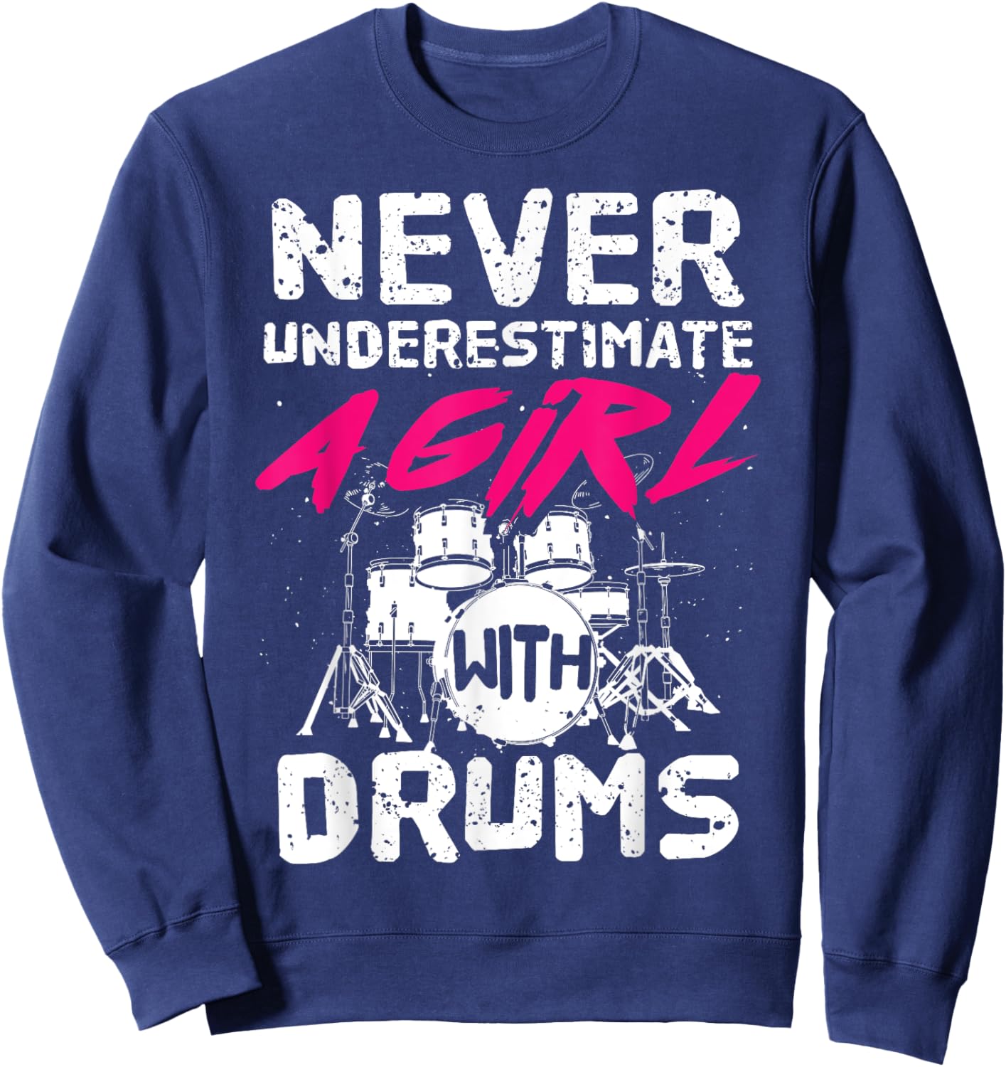 Funny Drummer Art For Girls Women Drumming Drum Set Drummer Sweatshirt - Sweatshirt | Navy