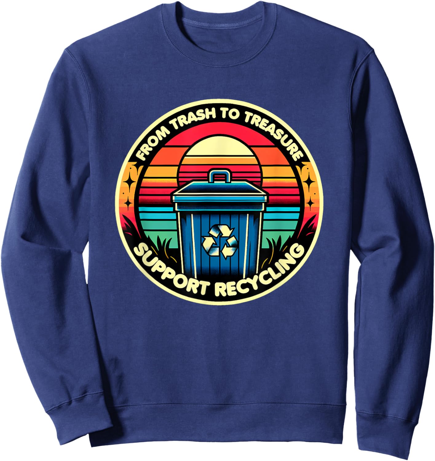 Funny From Trash To Treasure Recycling Support Sweatshirt - Sweatshirt | Navy