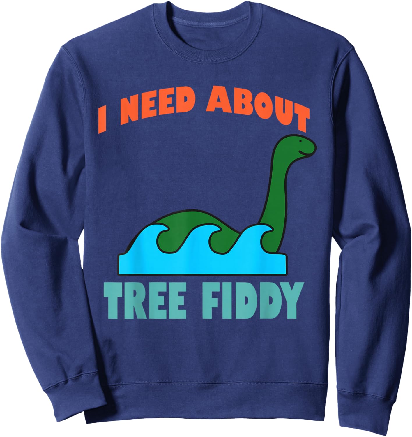 I Need About Tree Fiddy Apparel Sweatshirt - Sweatshirt | Navy
