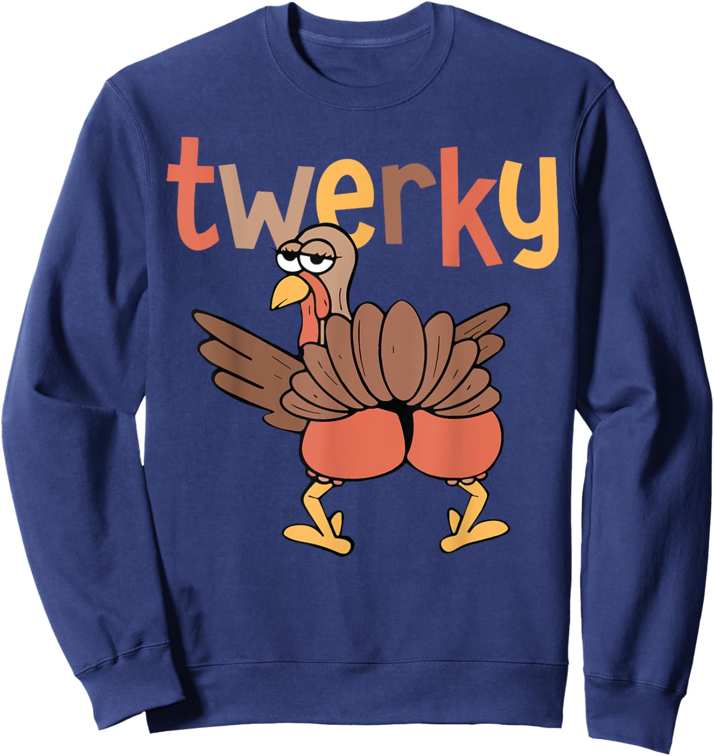 Twerky Butt Dance Funny Turkey Trot Outfit Thanksgiving Sweatshirt - Sweatshirt | Navy