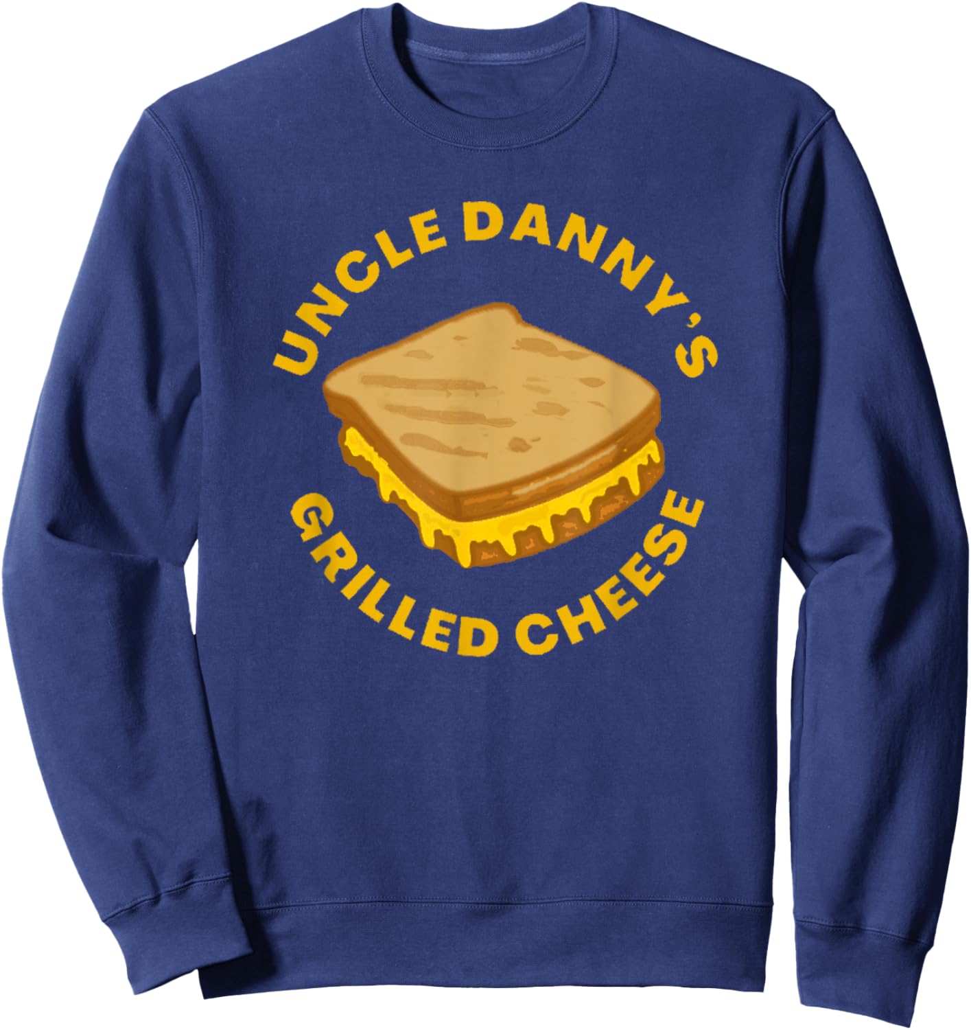 Uncle Danny's Grill Cheese Comedy Stand Up Sweatshirt - Sweatshirt | Navy