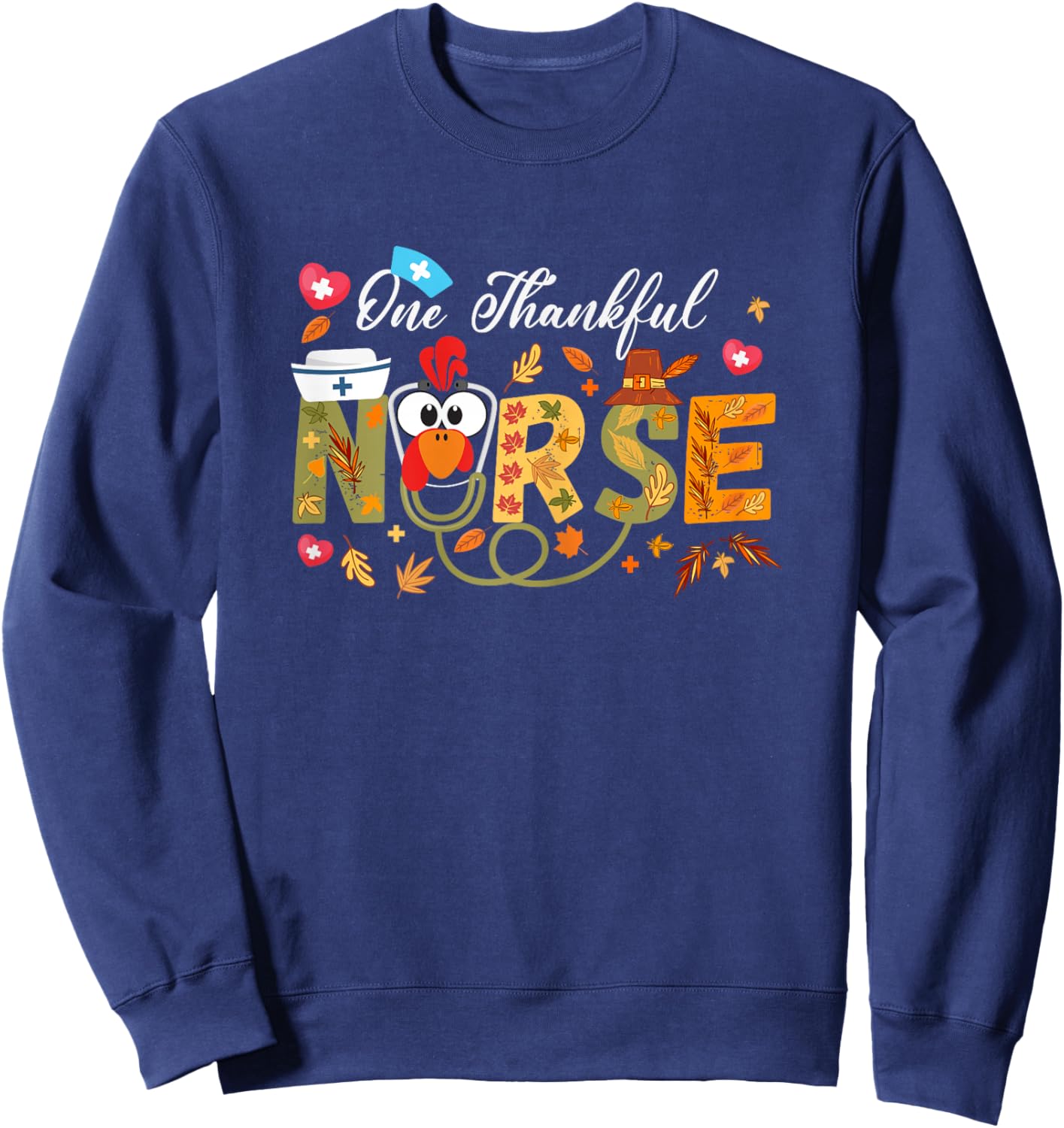 women Nurse Thanksgiving, one thankful nurse, nurses Turkey Sweatshirt - Sweatshirt | Navy