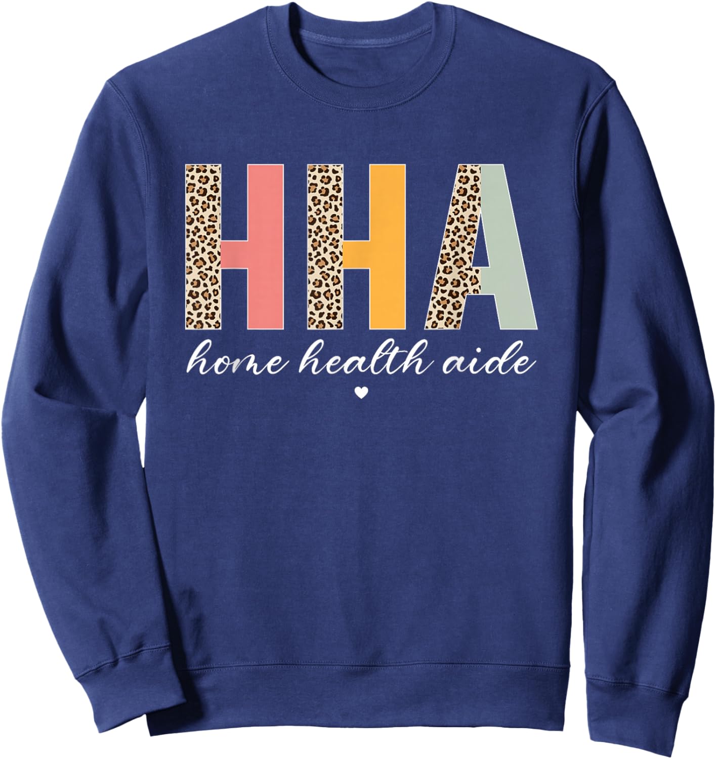 HHA Home Health Aide Healthcare Appreciation Retro Leopard Sweatshirt - Sweatshirt | Navy