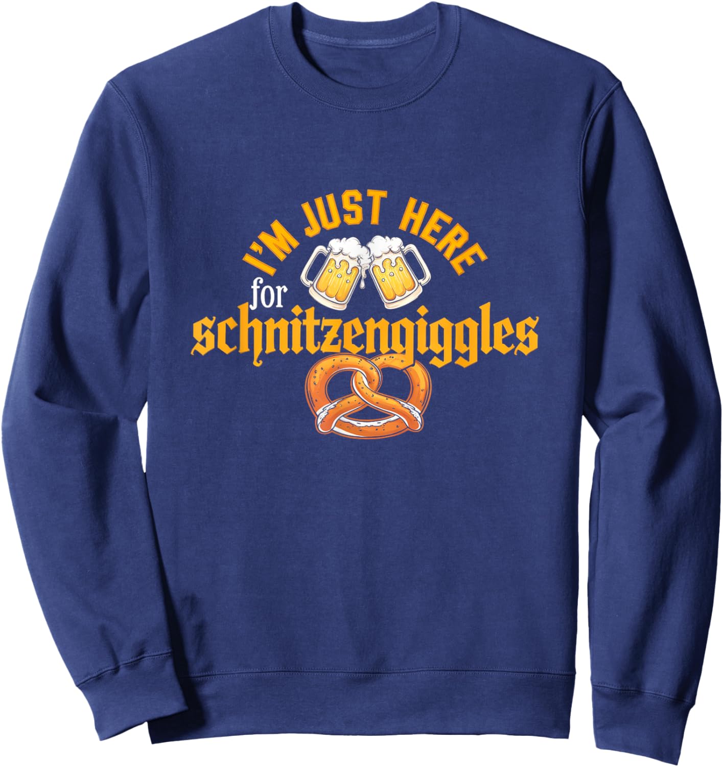 Oktoberfest I'm Just Here For The Schnitzengiggles Sweatshirt - Sweatshirt | Navy
