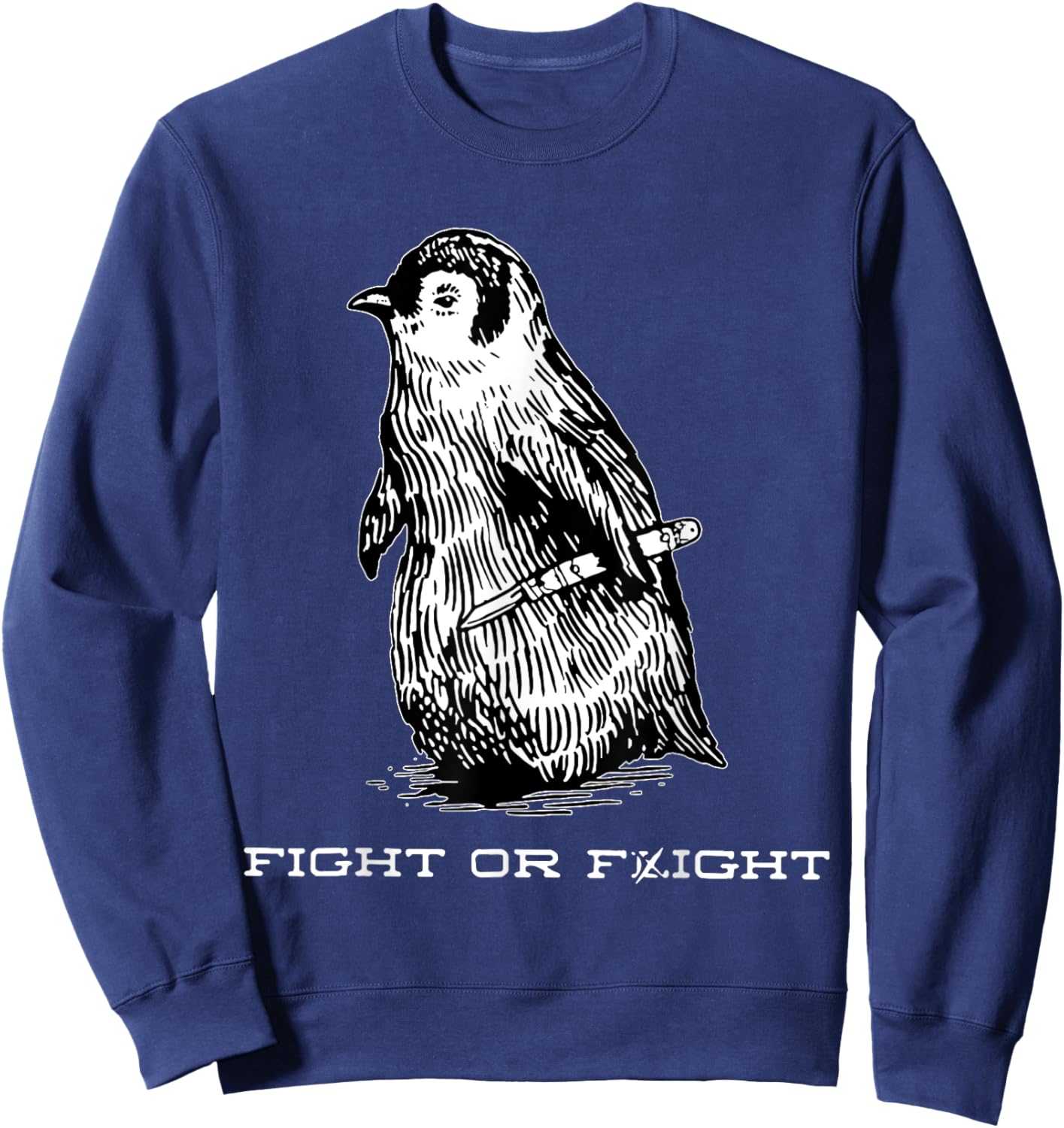 Fight or Flight Funny Penguin Funny Meme North Pole Penguin Sweatshirt - Sweatshirt | Navy