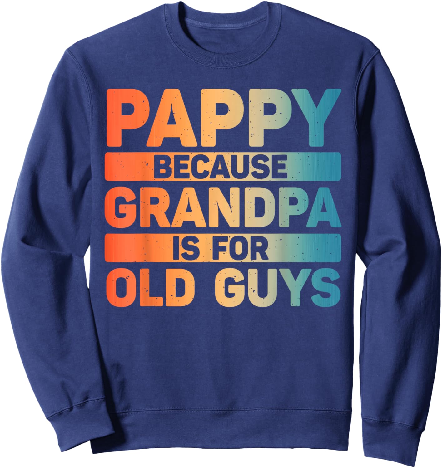 Pappy Design For Grandpa From Grandkids Father's Day Pappy Sweatshirt - Sweatshirt | Navy