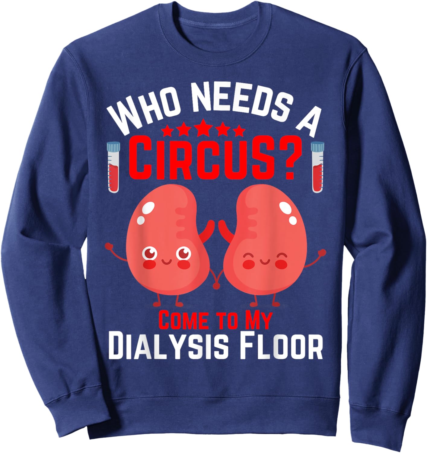 dialysis machine Technician nephrologist Tech -Adults Dialysis Technician Nurse Kidney RN Dialysis Tech Sweatshirt - Sweatshirt | Navy