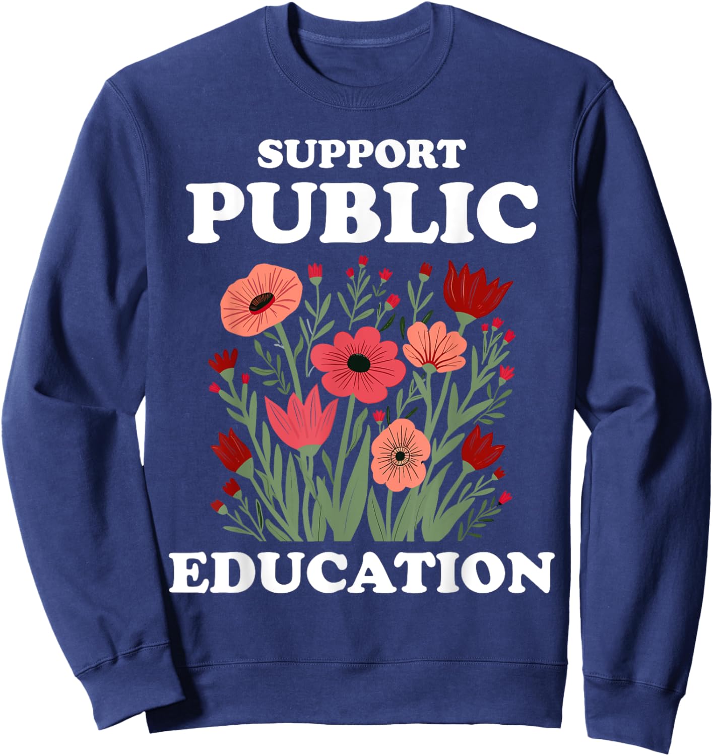 Support Public Education Cute Floral Teacher Red for Ed Sweatshirt - Sweatshirt | Navy