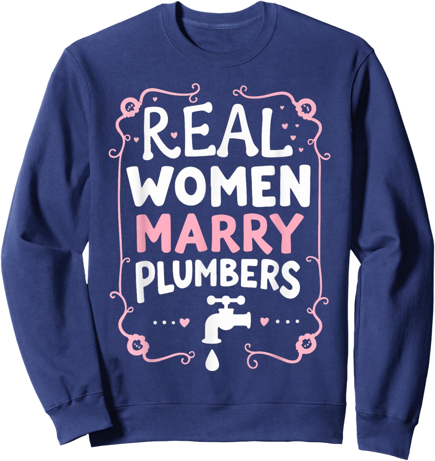 Plumber Art Men Women Funny Plumber Quote Dad Father Plumber Sweatshirt - Sweatshirt | Navy
