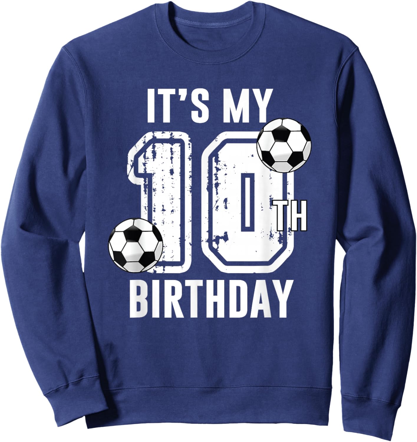 It's My 10th Birthday Soccer Player 10th Birthday Player Sweatshirt - Sweatshirt | Navy