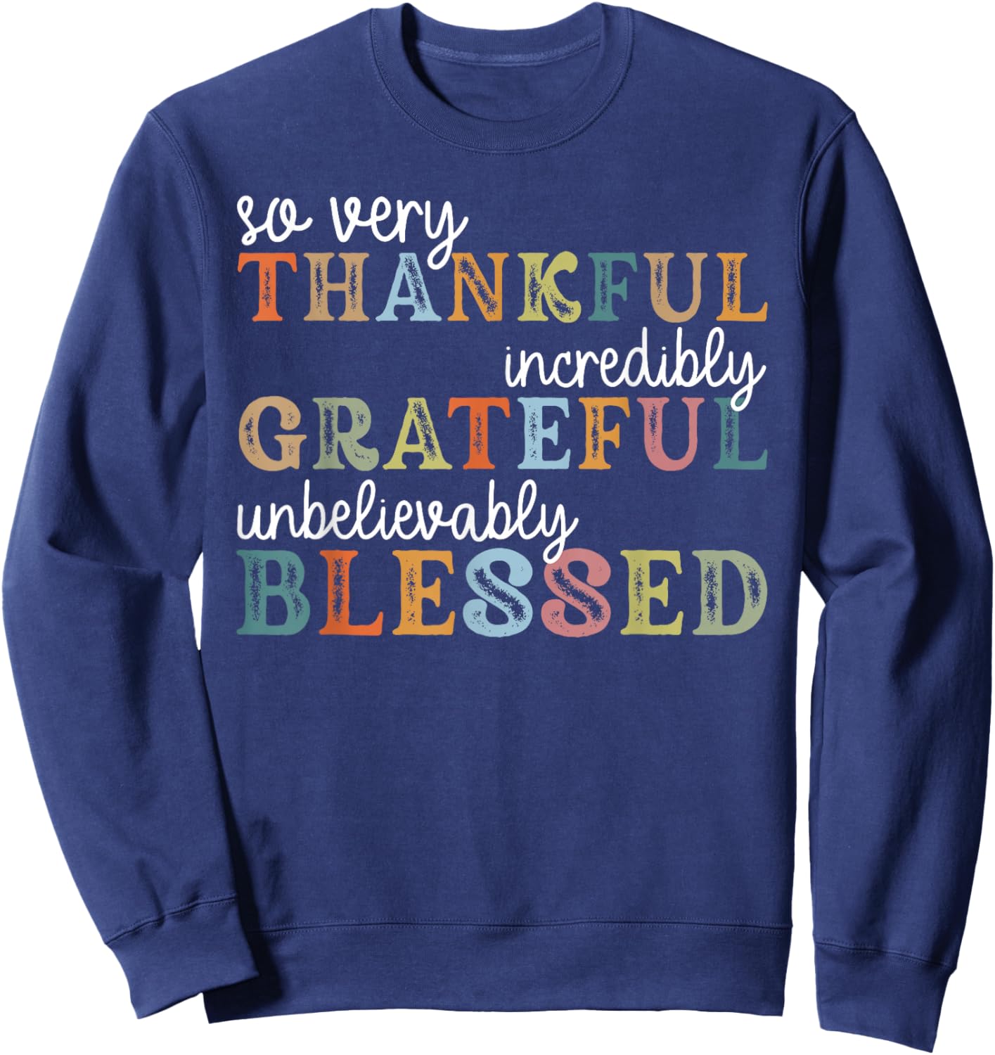Thanksgiving Thankful Grateful Blessed Thanksgiving Thankful Sweatshirt - Sweatshirt | Navy