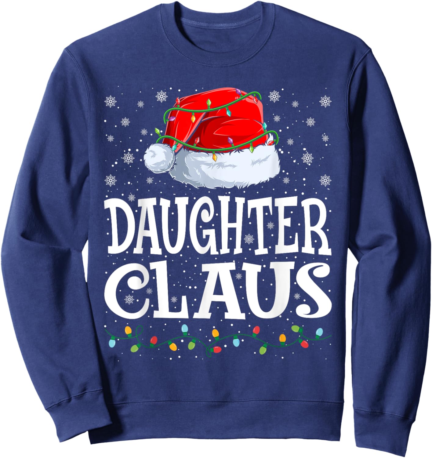 Daughter Claus Christmas Lights Santa Hat Family Matching Sweatshirt - Sweatshirt | Navy