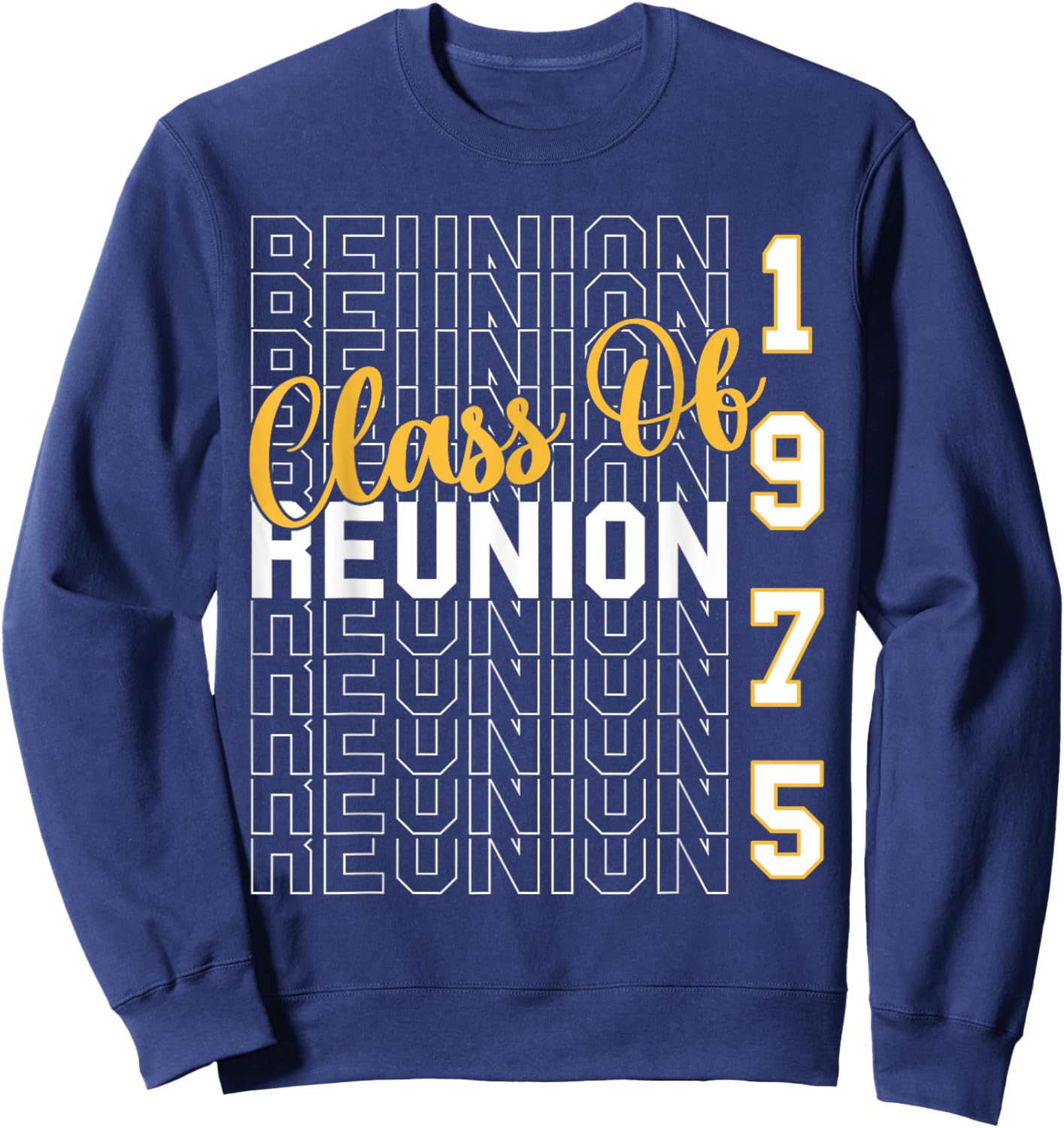 Class Of 1975 Reunion - Class Of 75 Highschool Reunion Sweatshirt - Sweatshirt | Navy
