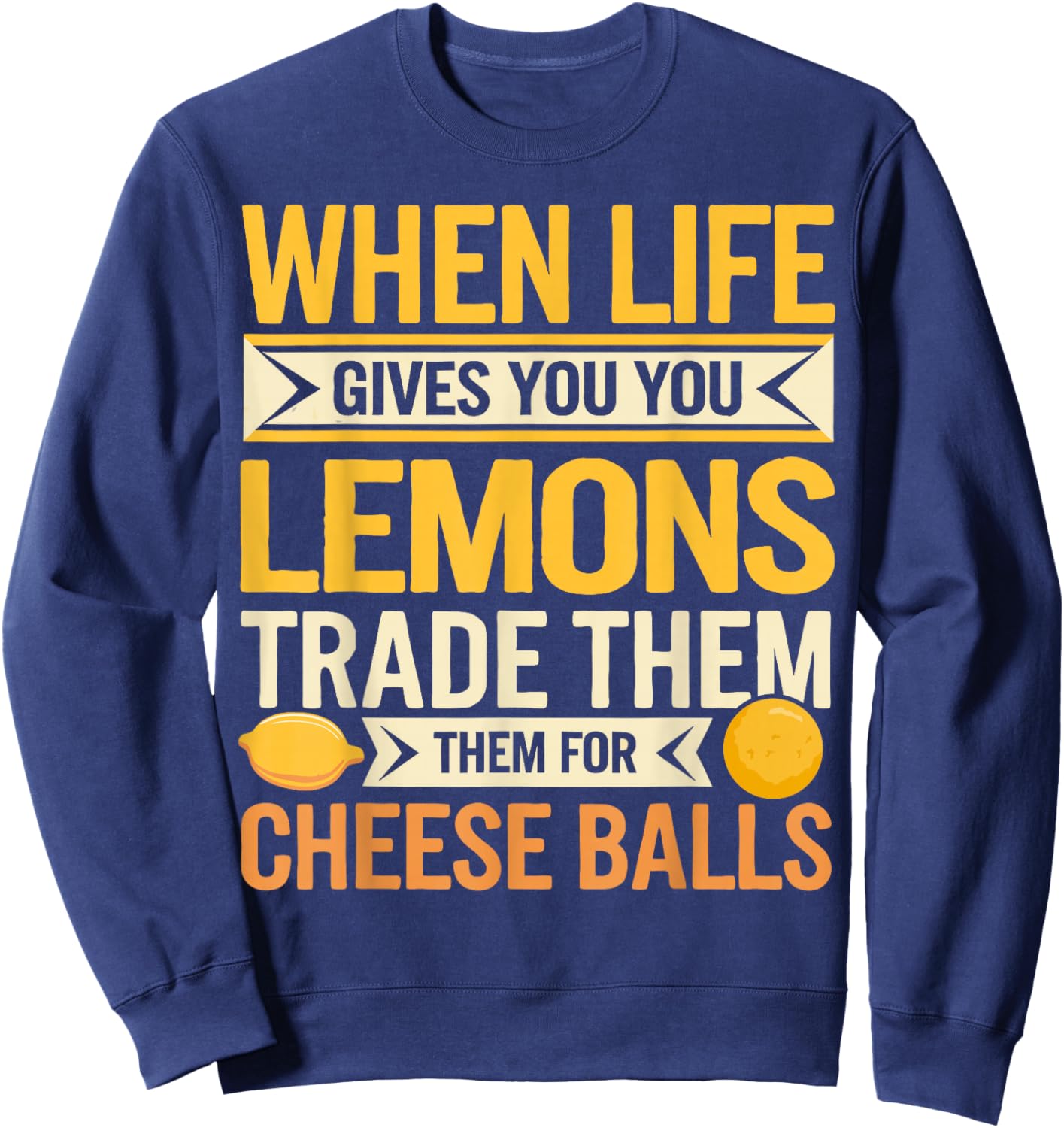 Cheese Balls Wisdom Witty Cheese Balls Sweatshirt - Sweatshirt | Navy