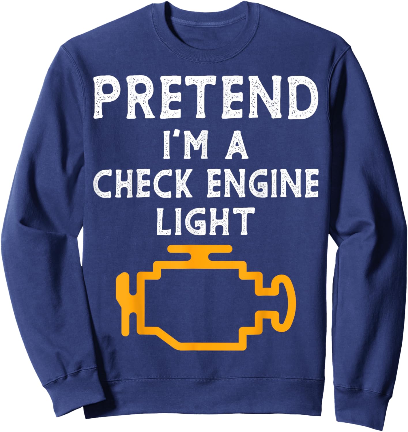 Pretend I'm a Check Engine Light Halloween Costume Men Boys Sweatshirt - Sweatshirt | Navy