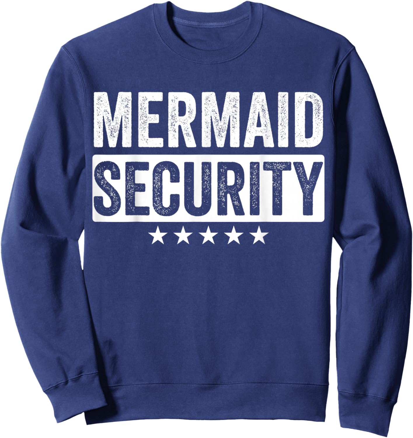 Mermaid Security Halloween Costume Dad Men Boy Sweatshirt - Sweatshirt | Navy