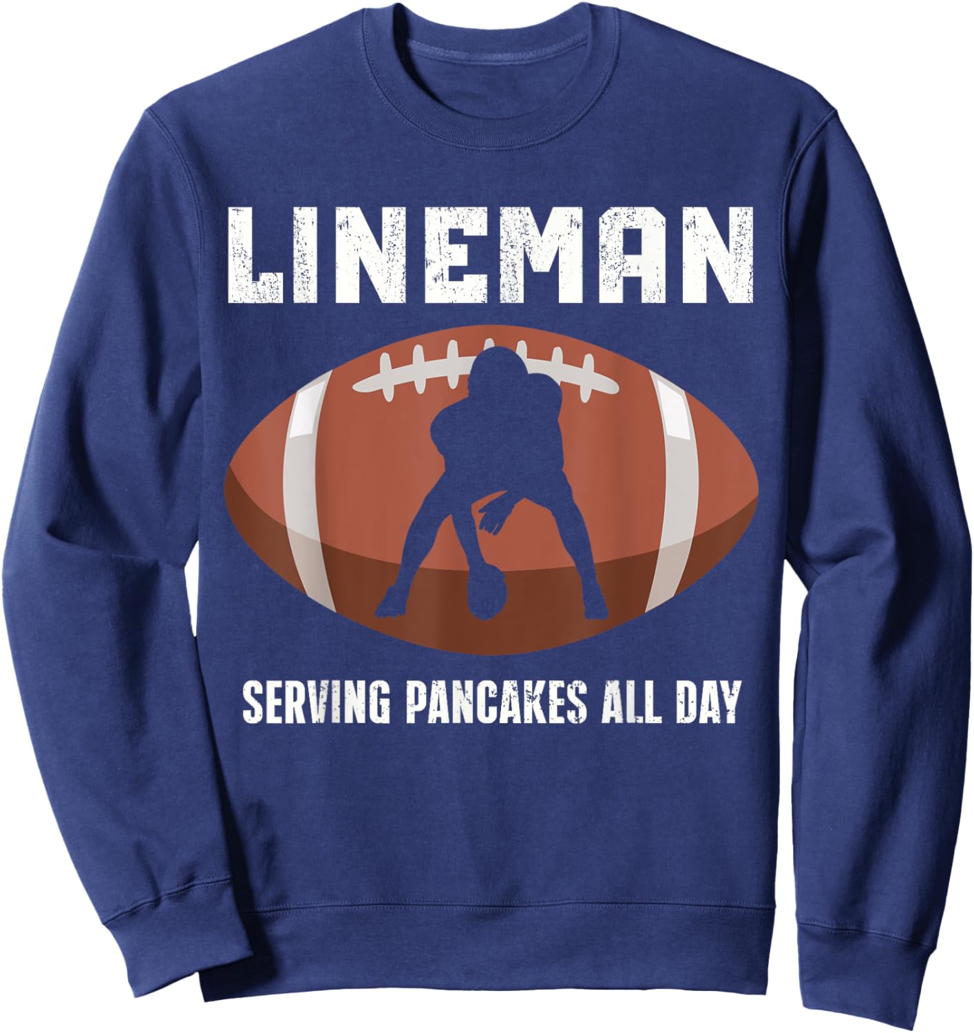 Funny Lineman American Football Serving Pancakes All Day Sweatshirt - Sweatshirt | Navy