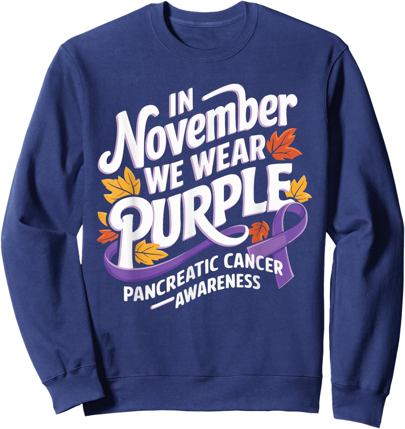 In November We Wear Purple Pancreatic Cancer Awareness Sweatshirt - Sweatshirt | Navy